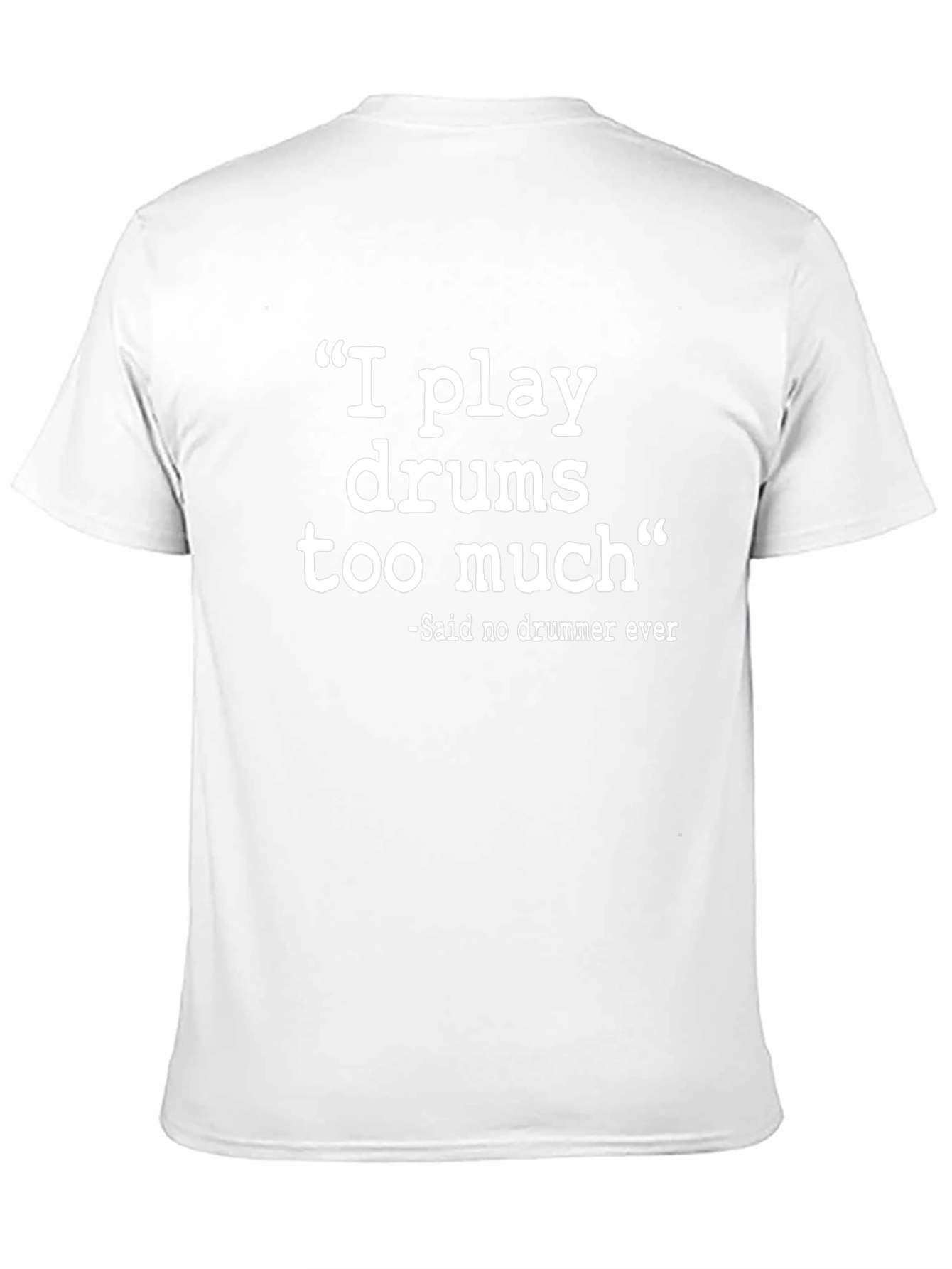 Black I Play Drums Too Much Funny Drummer T-Shirt view 11