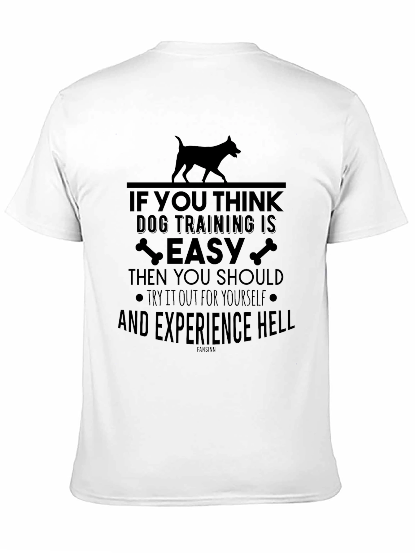 Black Dog Training is Easy Sarcastic T-Shirt view 11