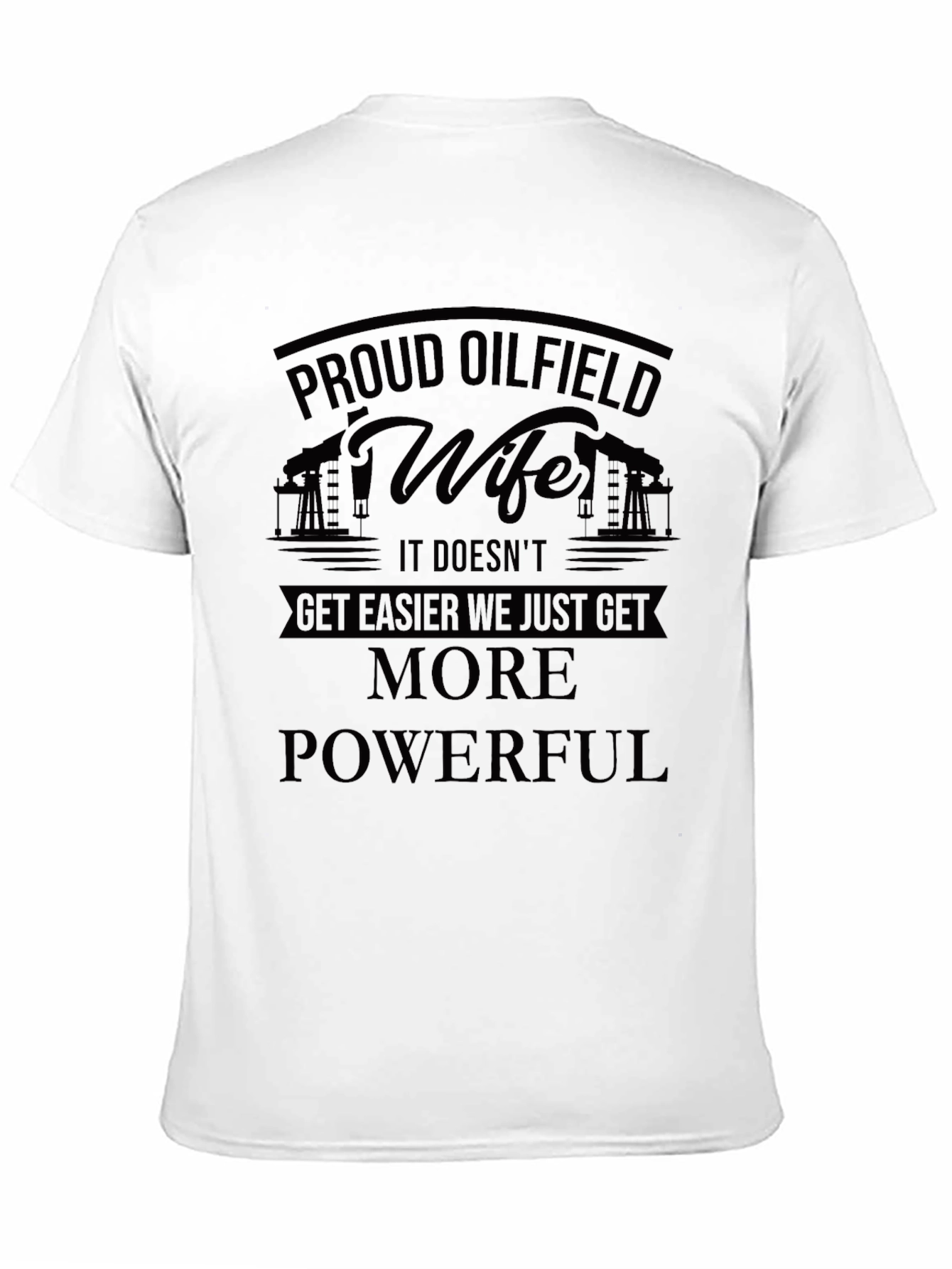 Proud Oilfield Wife T-Shirt - 11
