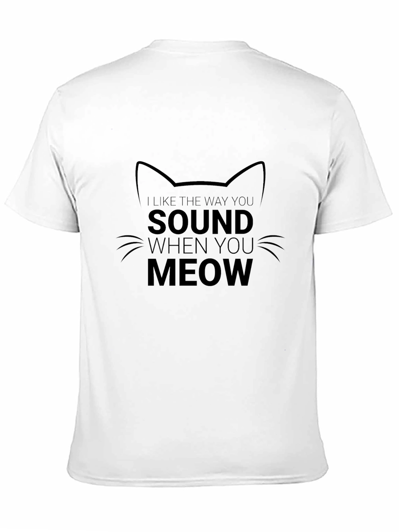 Black I Like the Way You Sound When You Meow T-Shirt view 11