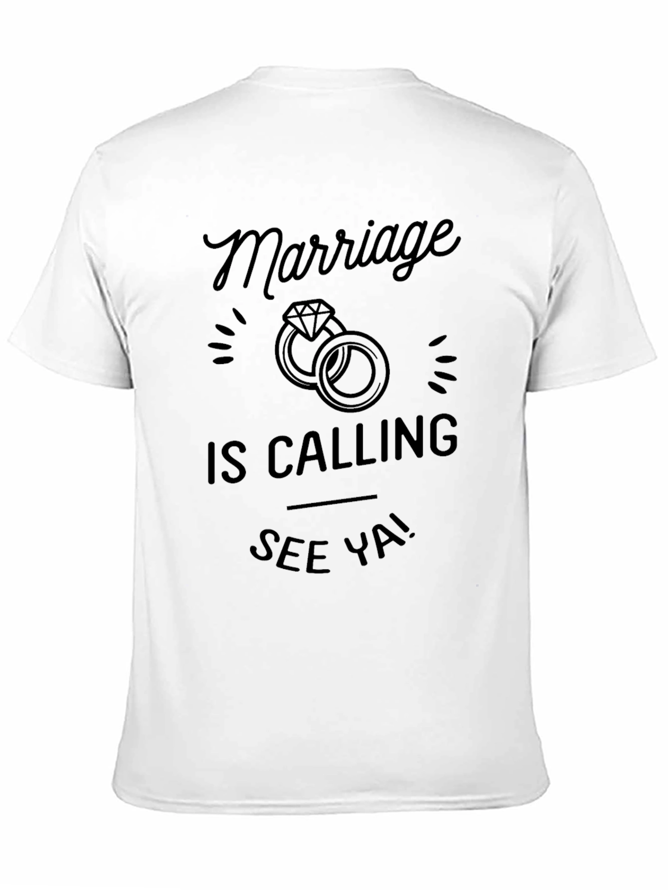 Black Marriage is Calling T-Shirt - See Ya! Funny Groom Tee view 11