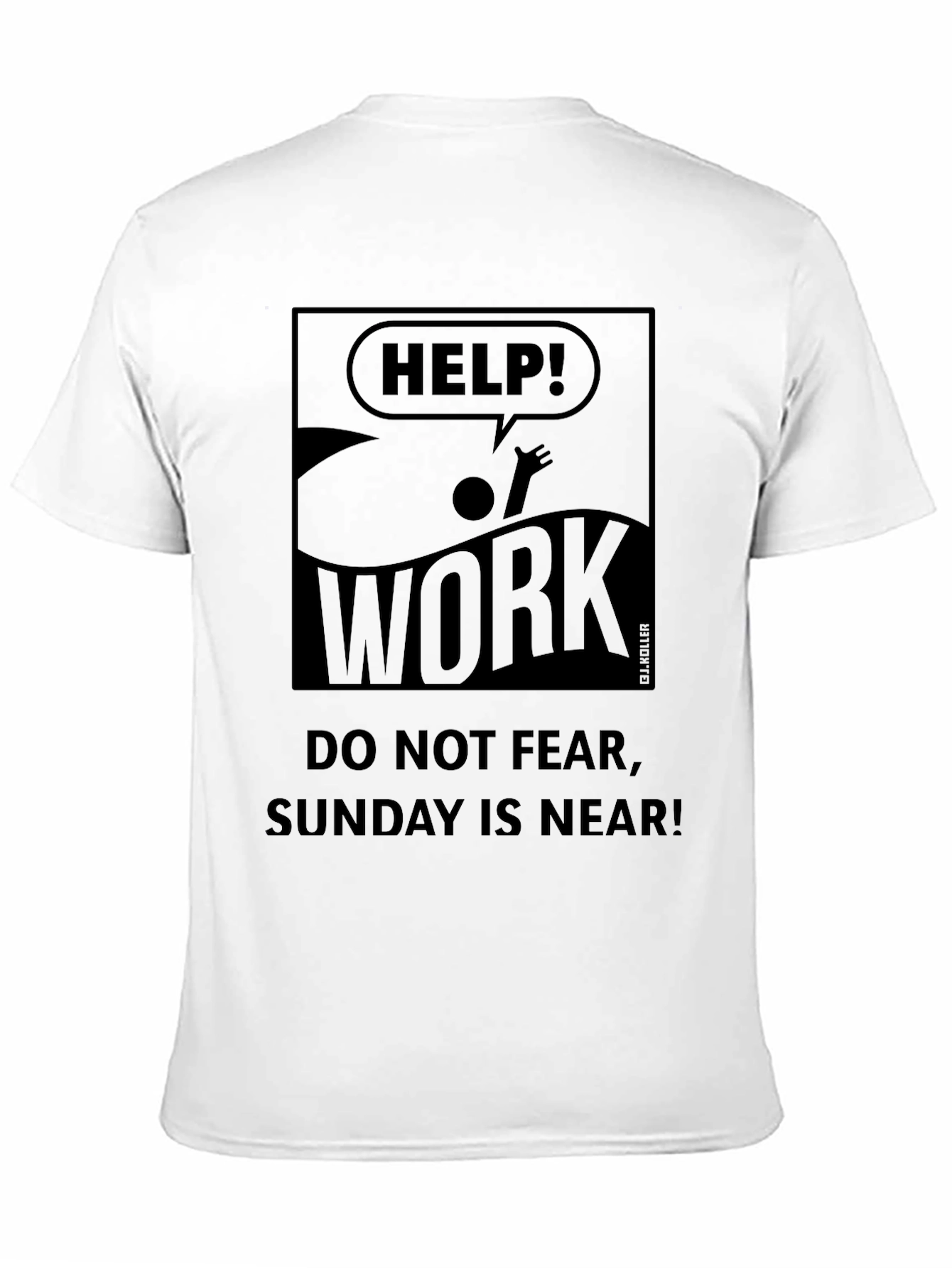 Black Help! Work Drowning T-Shirt - Sunday is Near, Relax! view 11