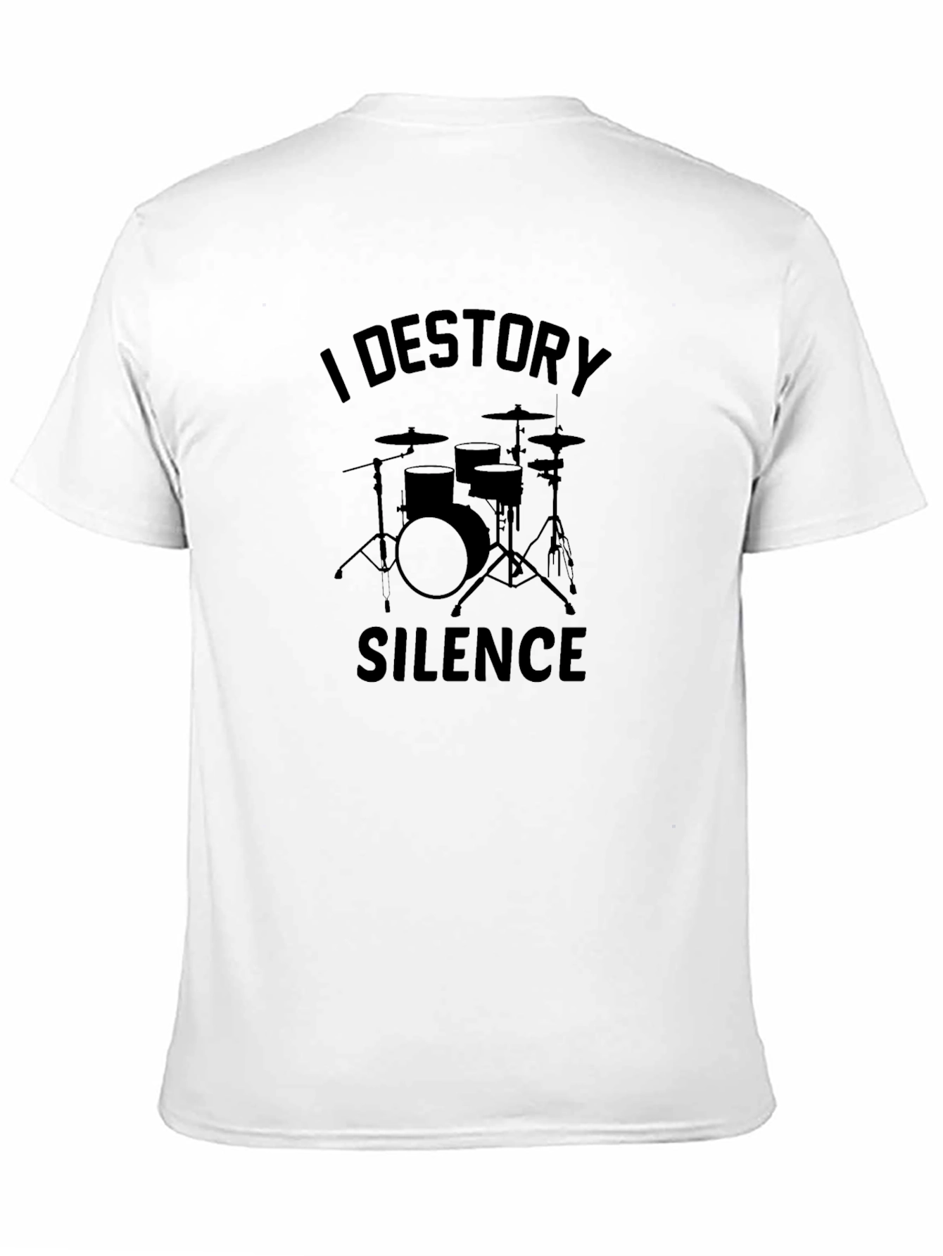 I Destroy Silence Drummer T-Shirt - 11