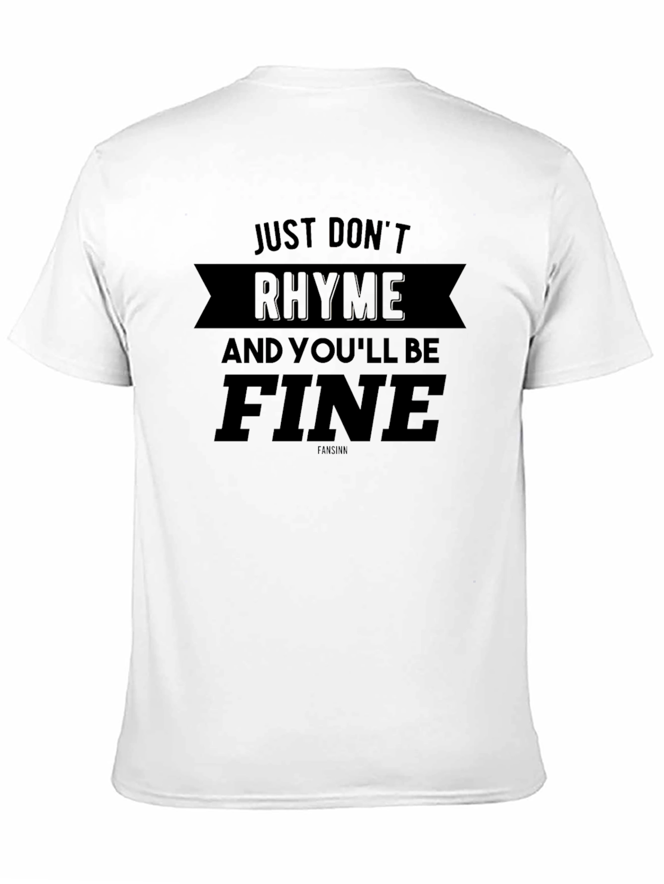 Black Just Don't Rhyme T-Shirt - Funny Slogan Tee view 11