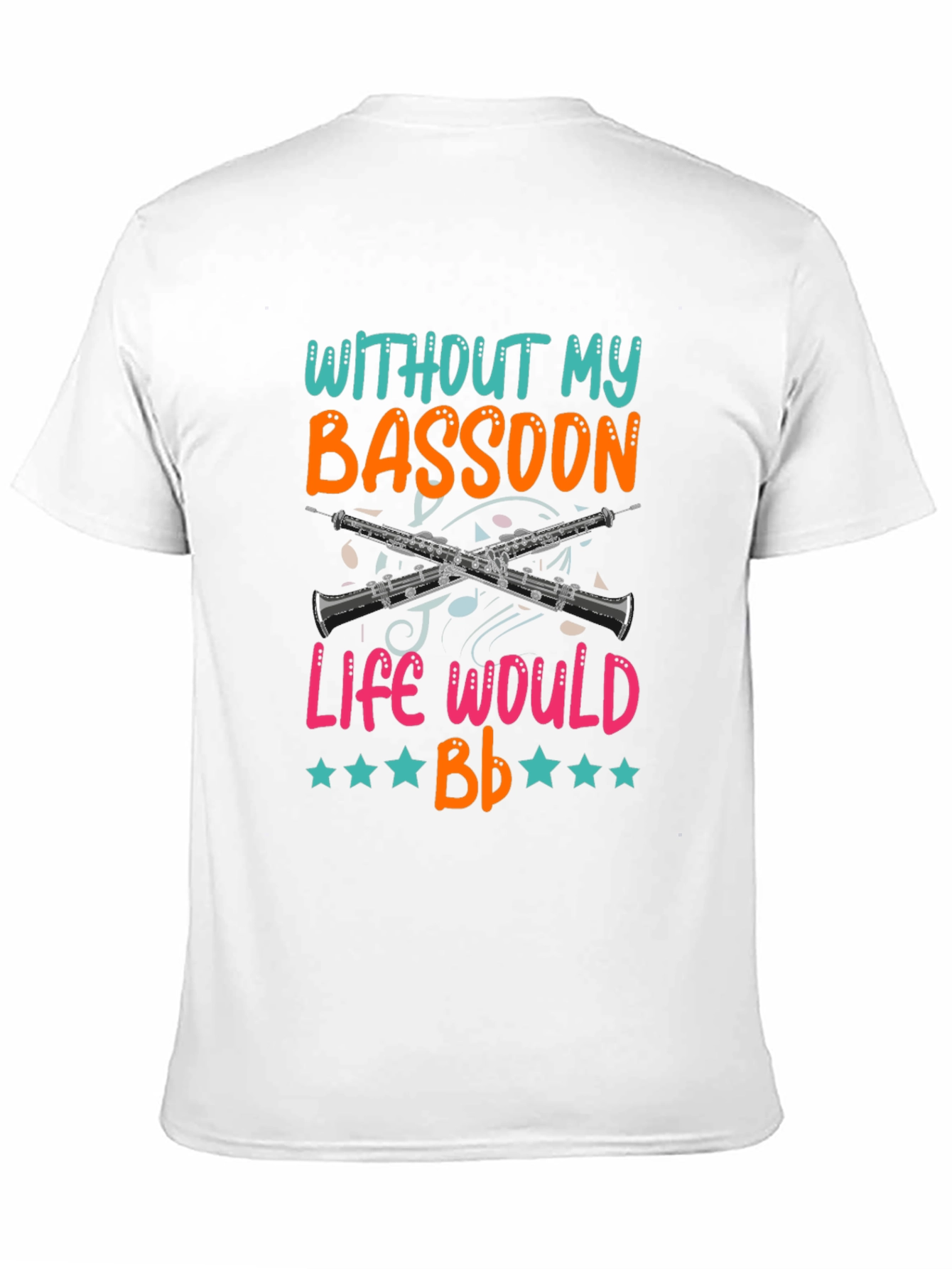 Black Bassoon Lover T-Shirt - Without My Bassoon Life Would Bb Funny Tee view 11