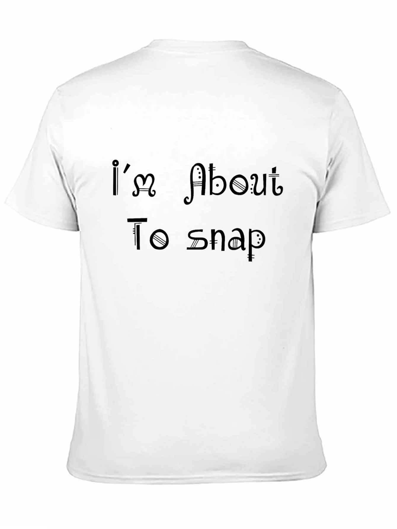 Black I'm About To Snap Black Tee view 11