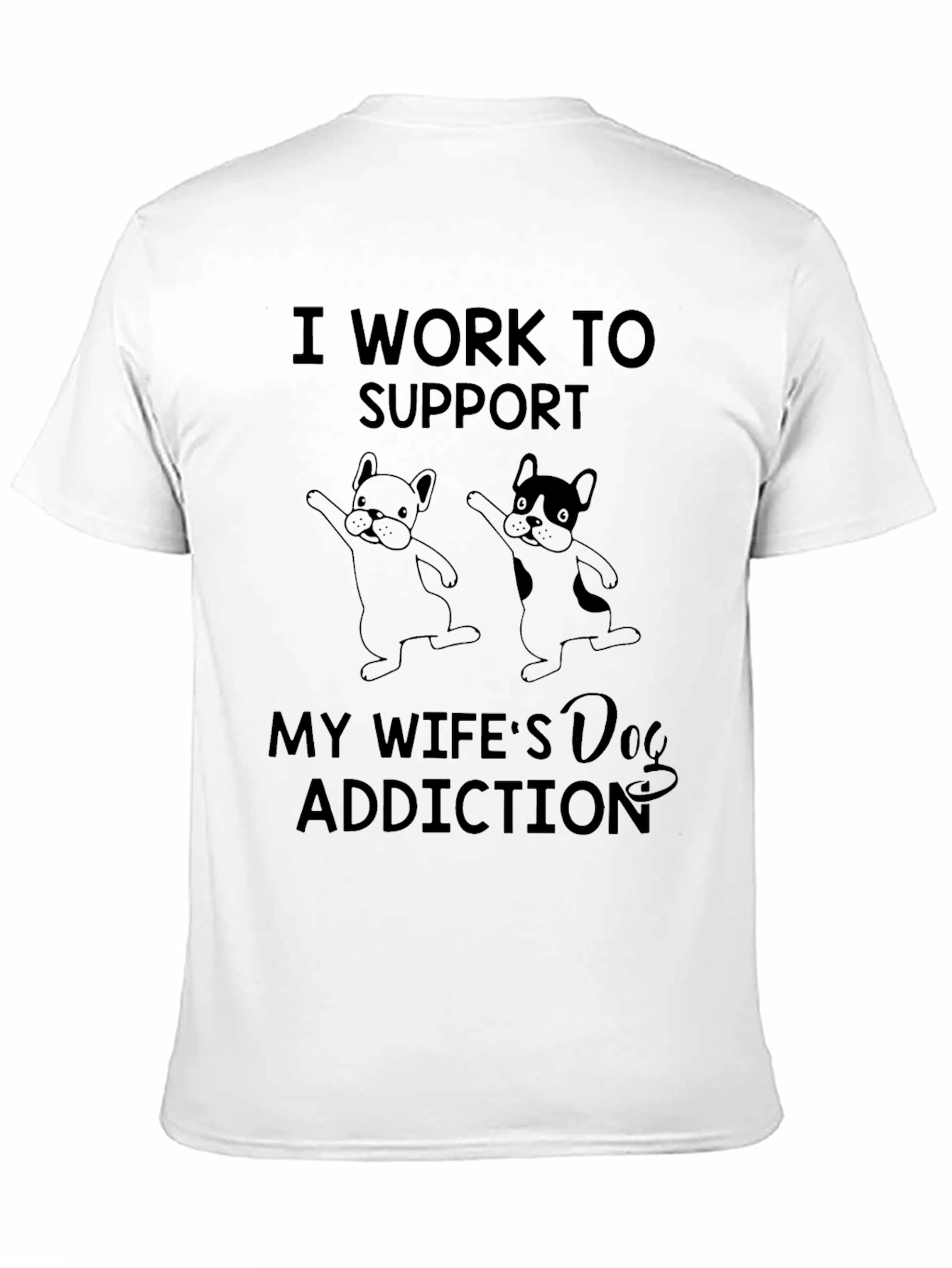 Black Dog Addiction T-Shirt - Funny Wife Gift view 11
