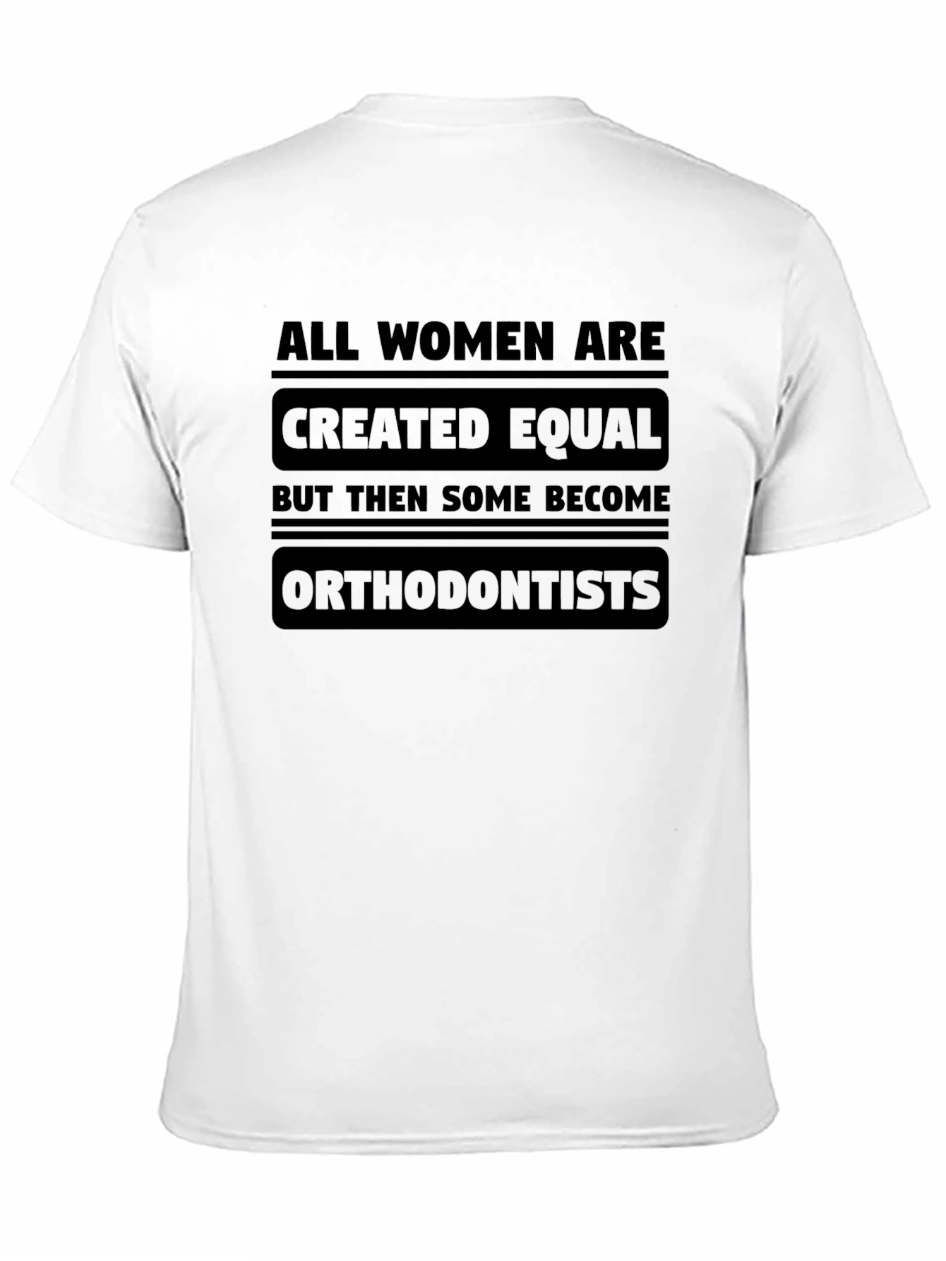 Black All Women Are Created Equal Orthodontist T-Shirt view 11