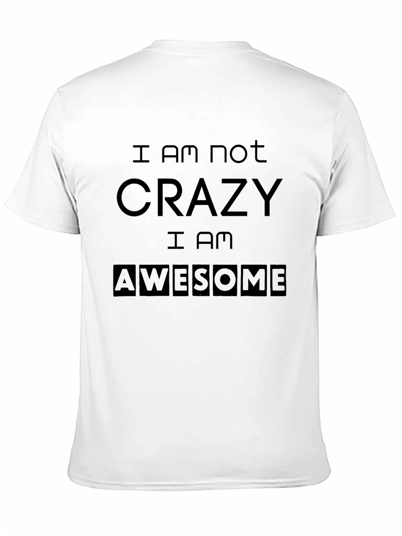 Black I AM NOT CRAZY Black T-Shirt view 11