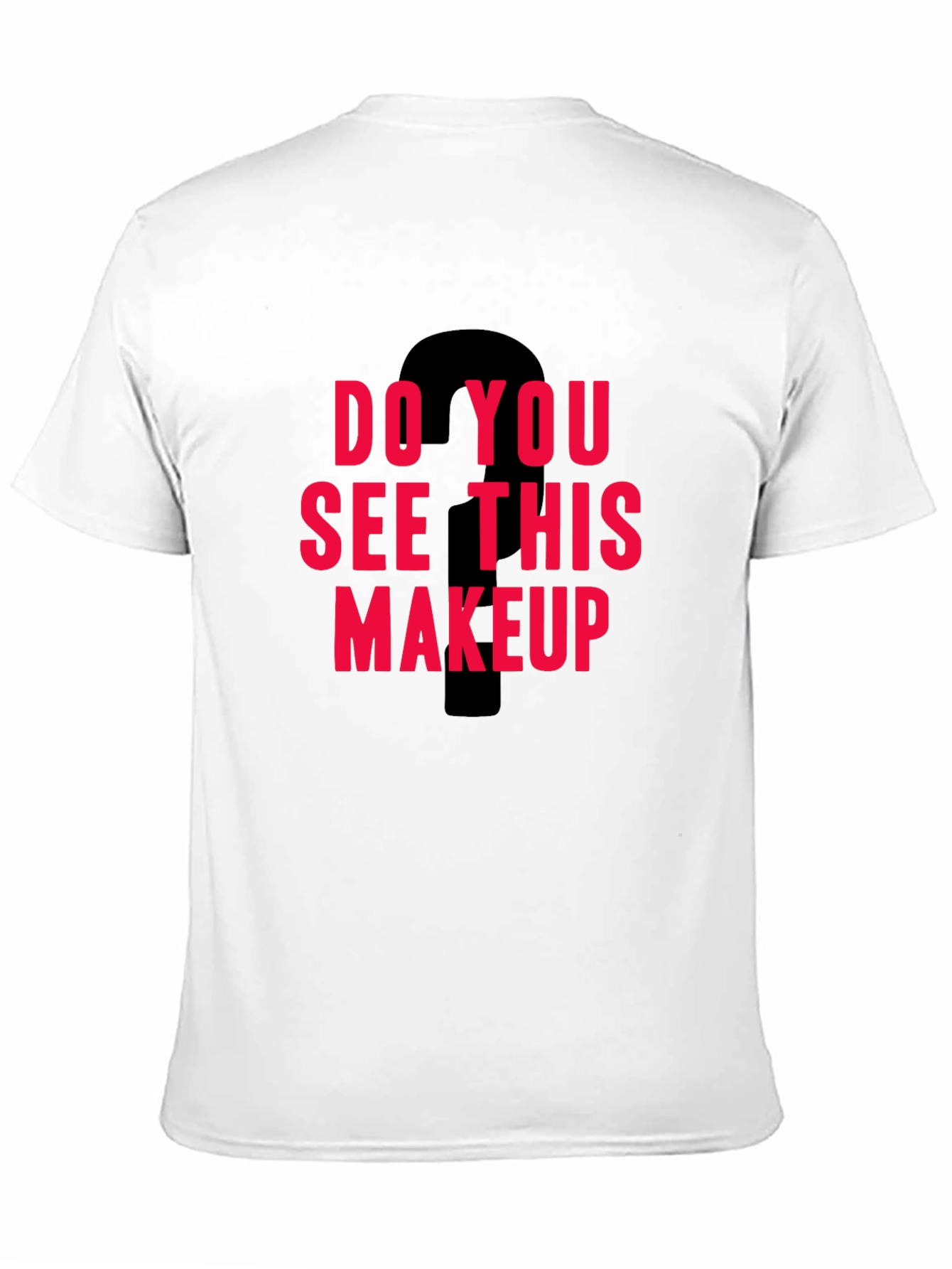 Black Do You See This Makeup Graphic Tee view 11