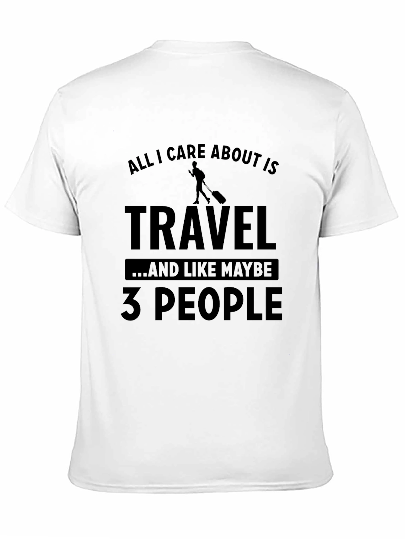 Black Travel Enthusiast T-Shirt - "All I Care About Is Travel" view 11