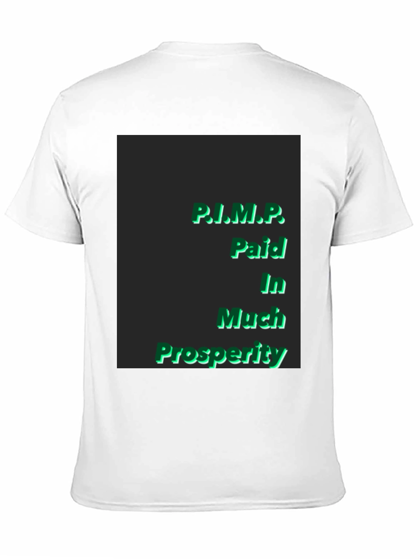 Black P.I.M.P. Paid In Much Prosperity Black T-Shirt view 11