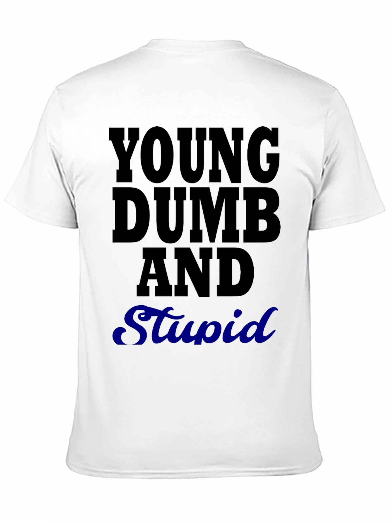 Black Young Dumb and Stupid Black Graphic Tee view 11