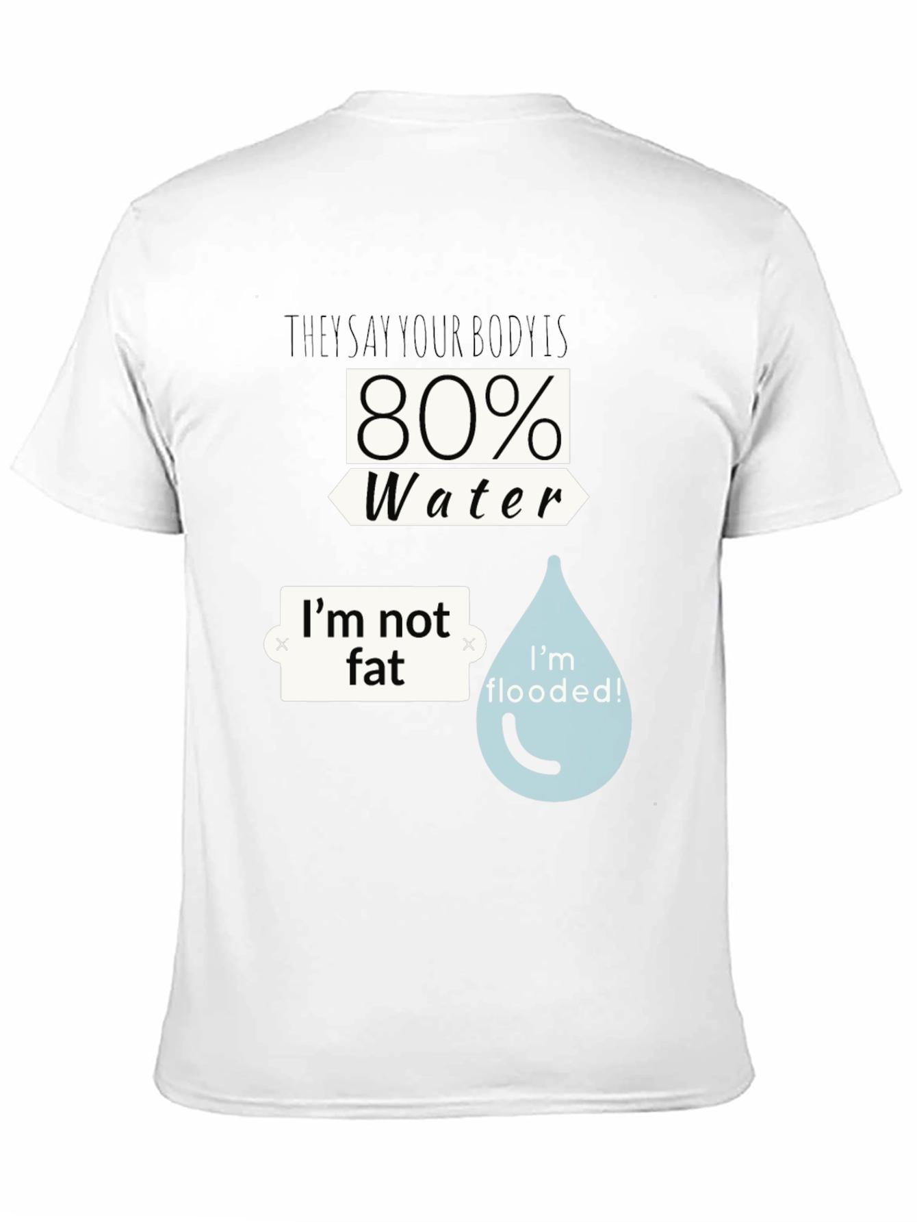 Black Funny Water Body T-Shirt - I'm Not Fat, I'm Flooded view 11