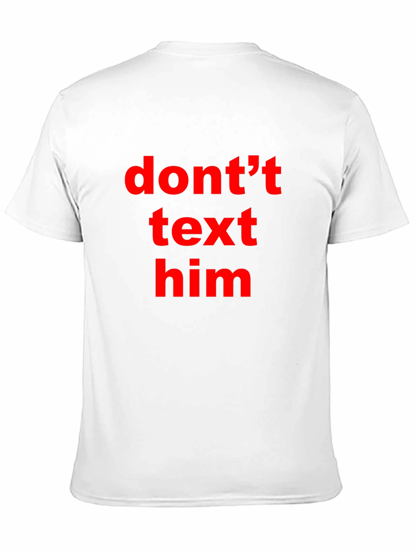 Black Don't Text Him T-Shirt - Black Tee with Bold Red Text view 11