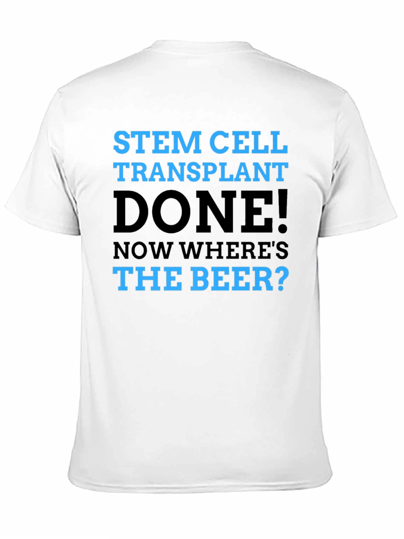 Black Stem Cell Transplant Done! Novelty Graphic T-Shirt view 11