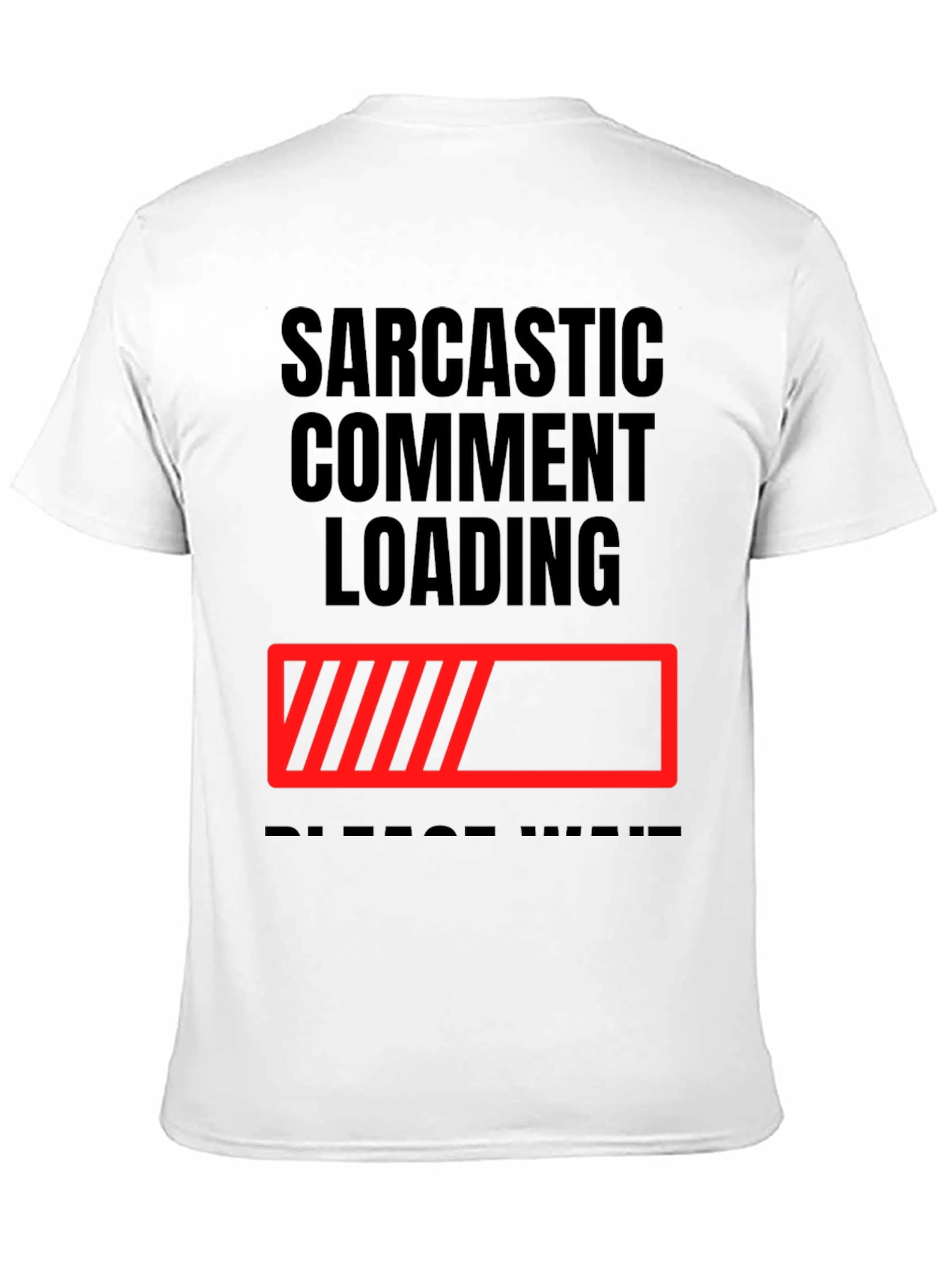 Black Sarcastic Comment Loading T-Shirt - Funny Novelty Tee view 11