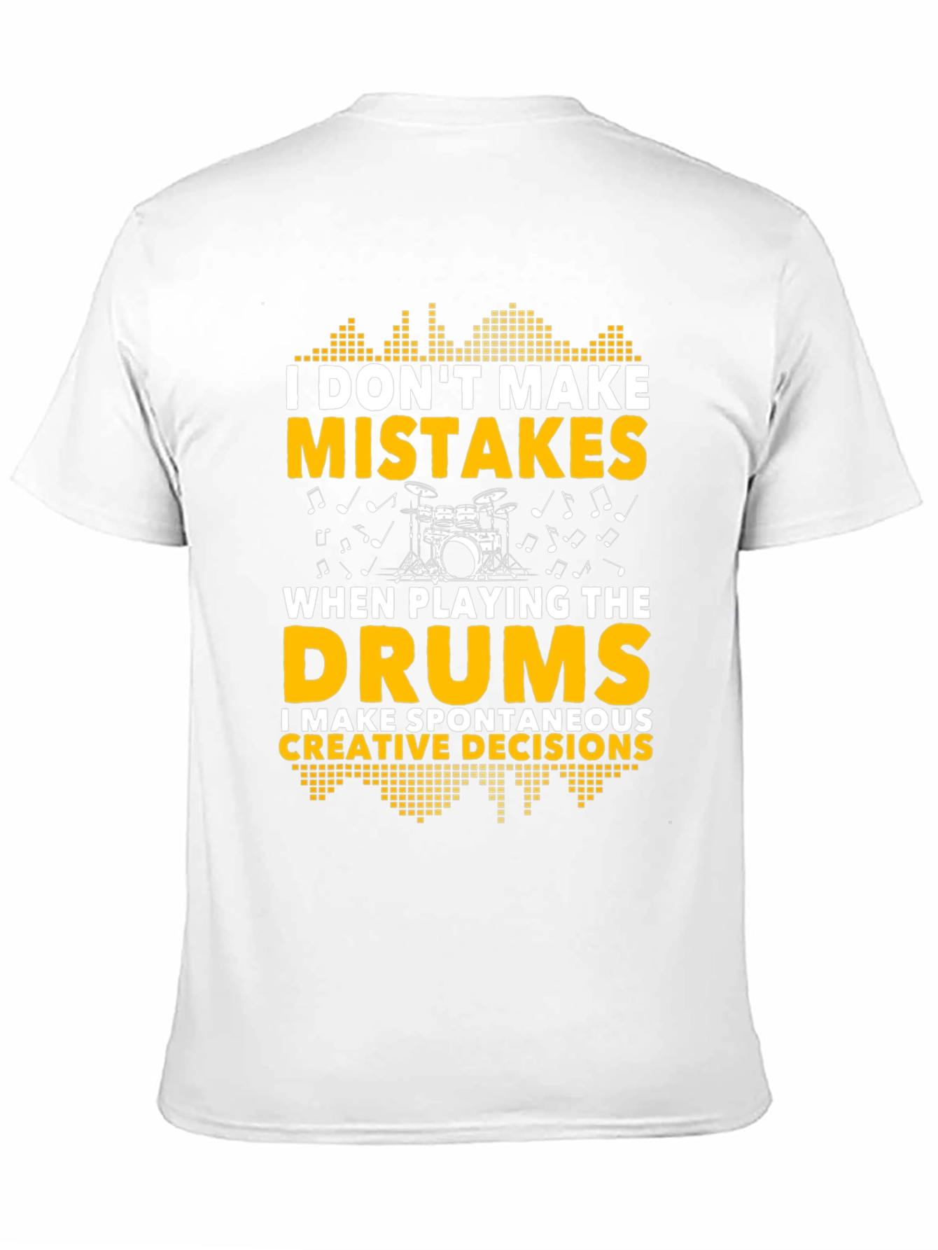 Black Drummer T-Shirt: I Don't Make Mistakes, Creative Decisions view 11
