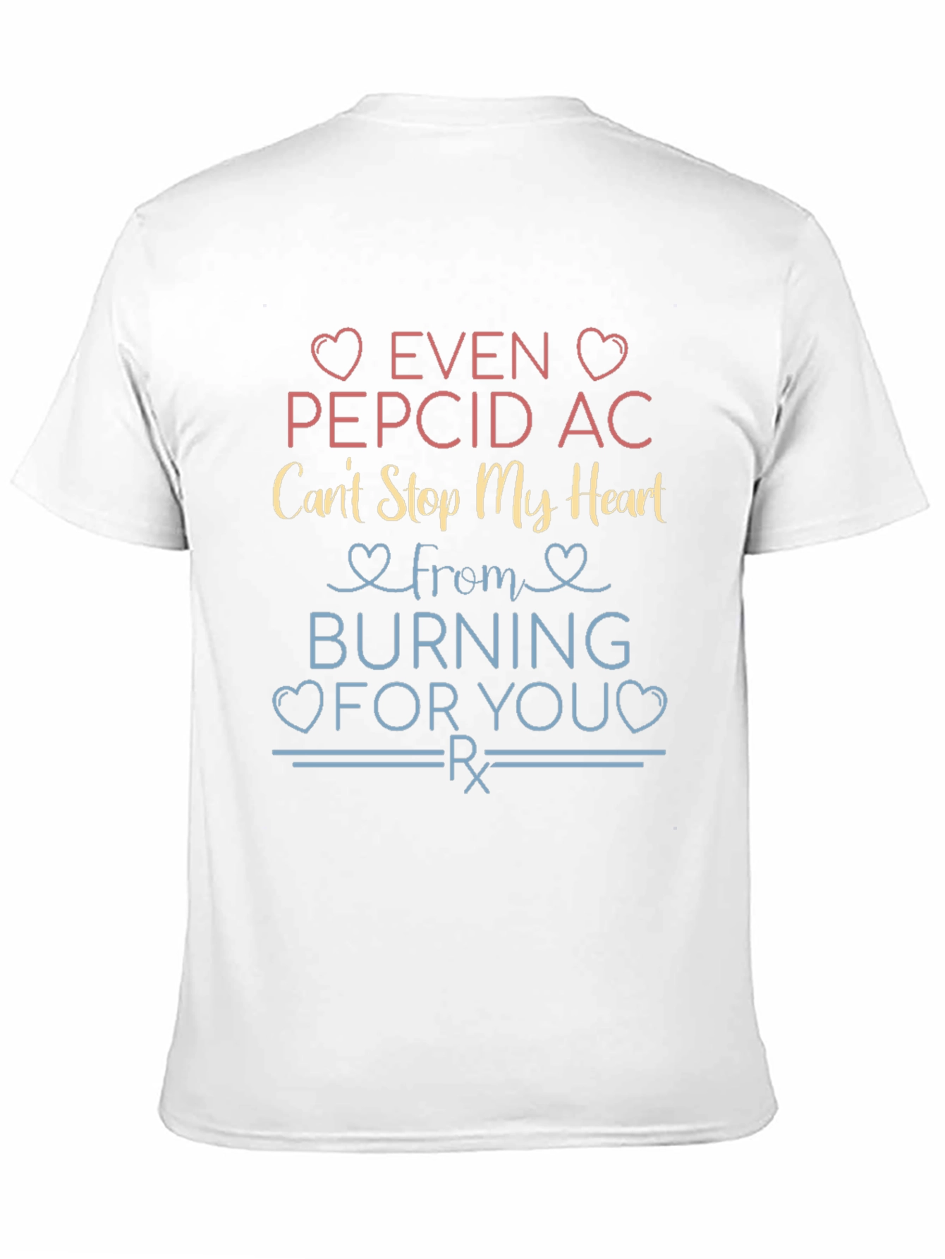 Black Even Pepcid AC Can't Stop My Heart T-Shirt view 11