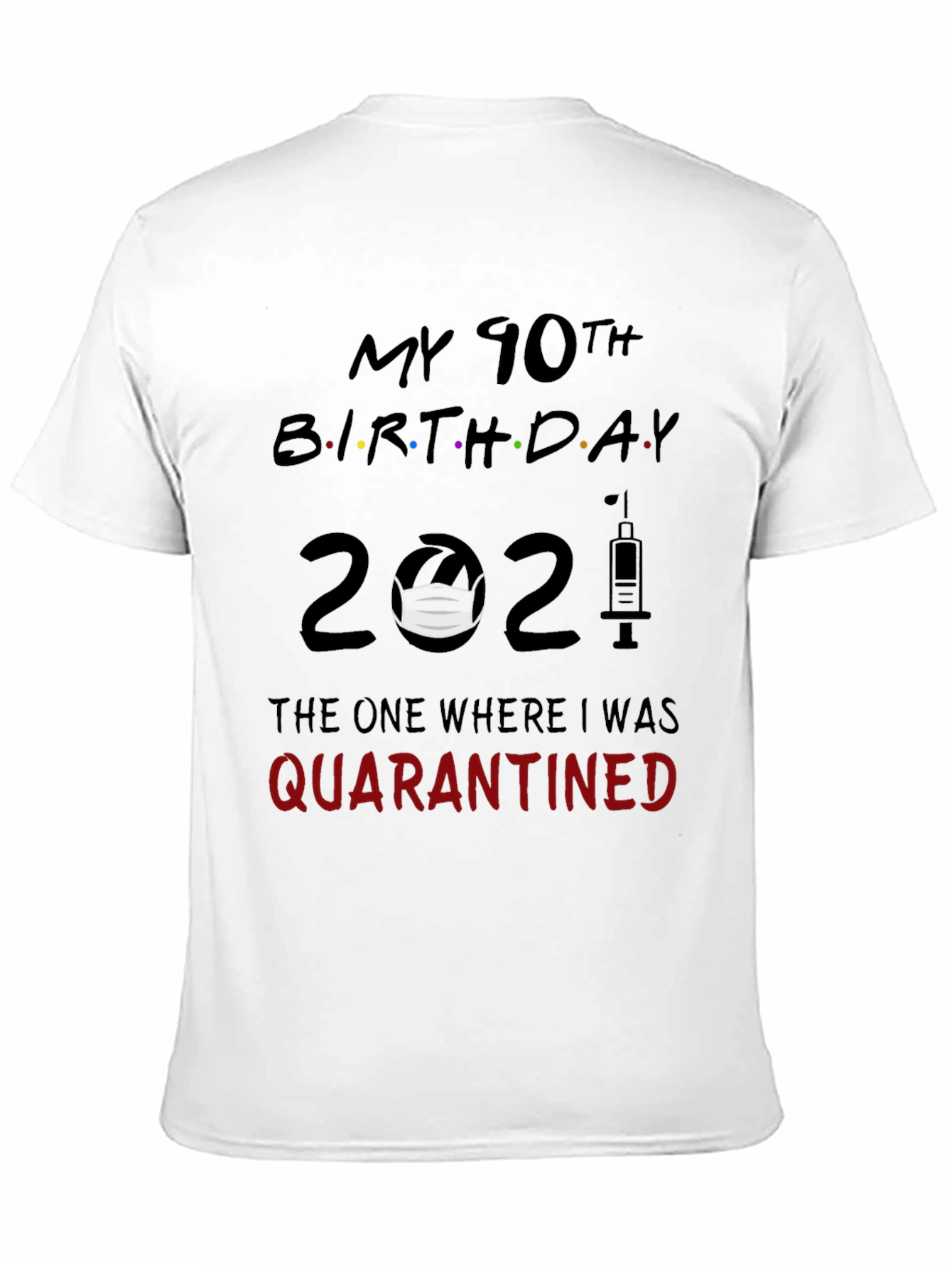 Black 90th Birthday Quarantined 2021 Graphic Tee view 11