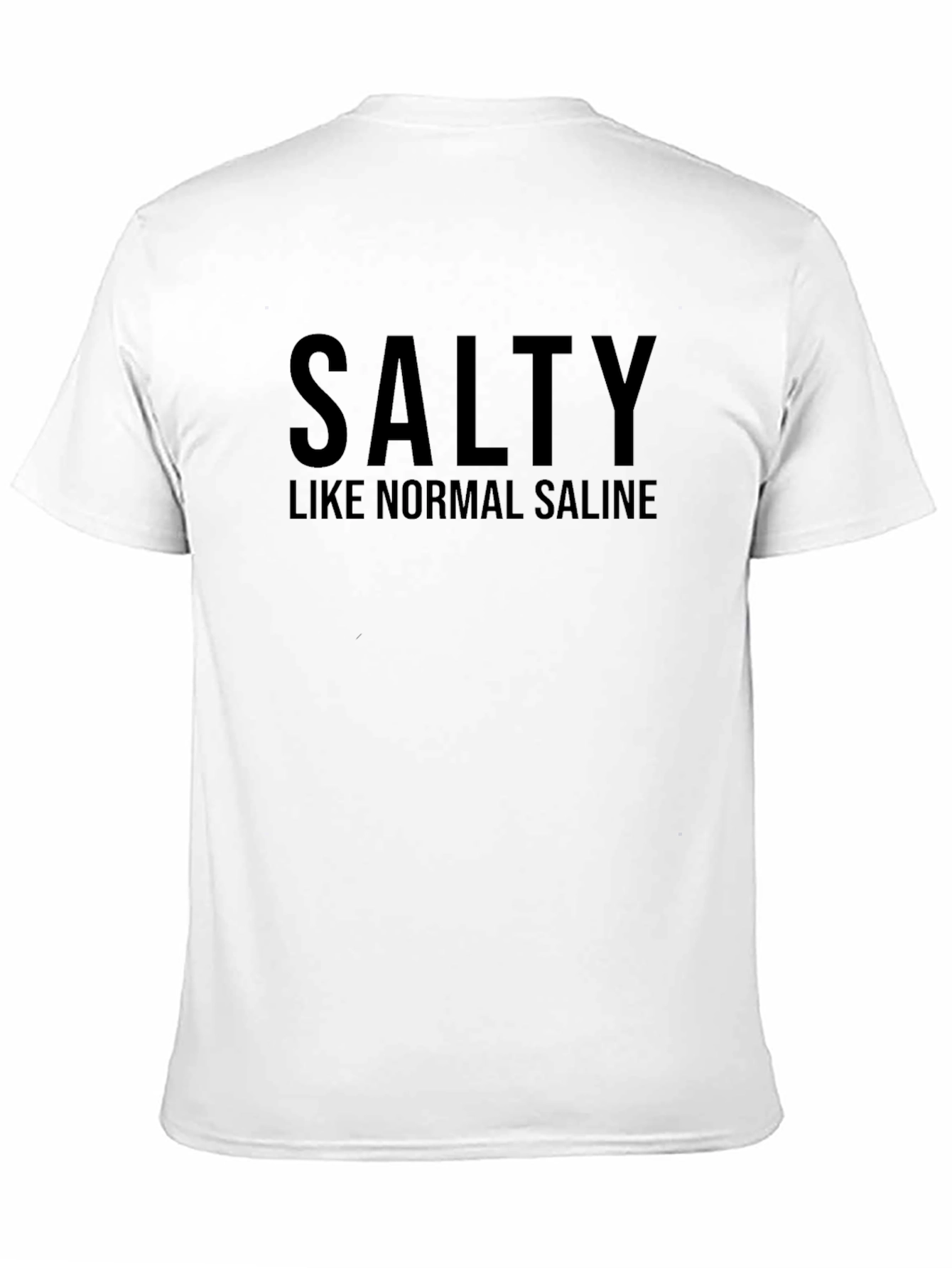 Black Salty Like Normal Saline Graphic T-Shirt view 11