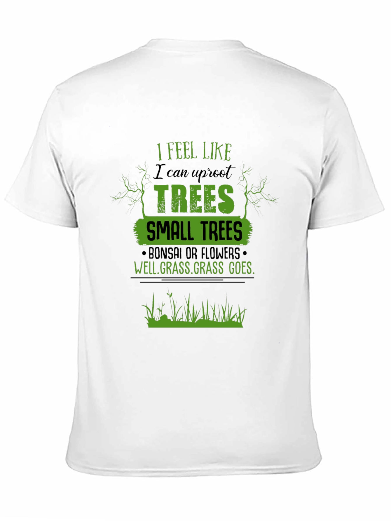 Black I Feel Like I Can Uproot Trees Graphic T-Shirt view 11