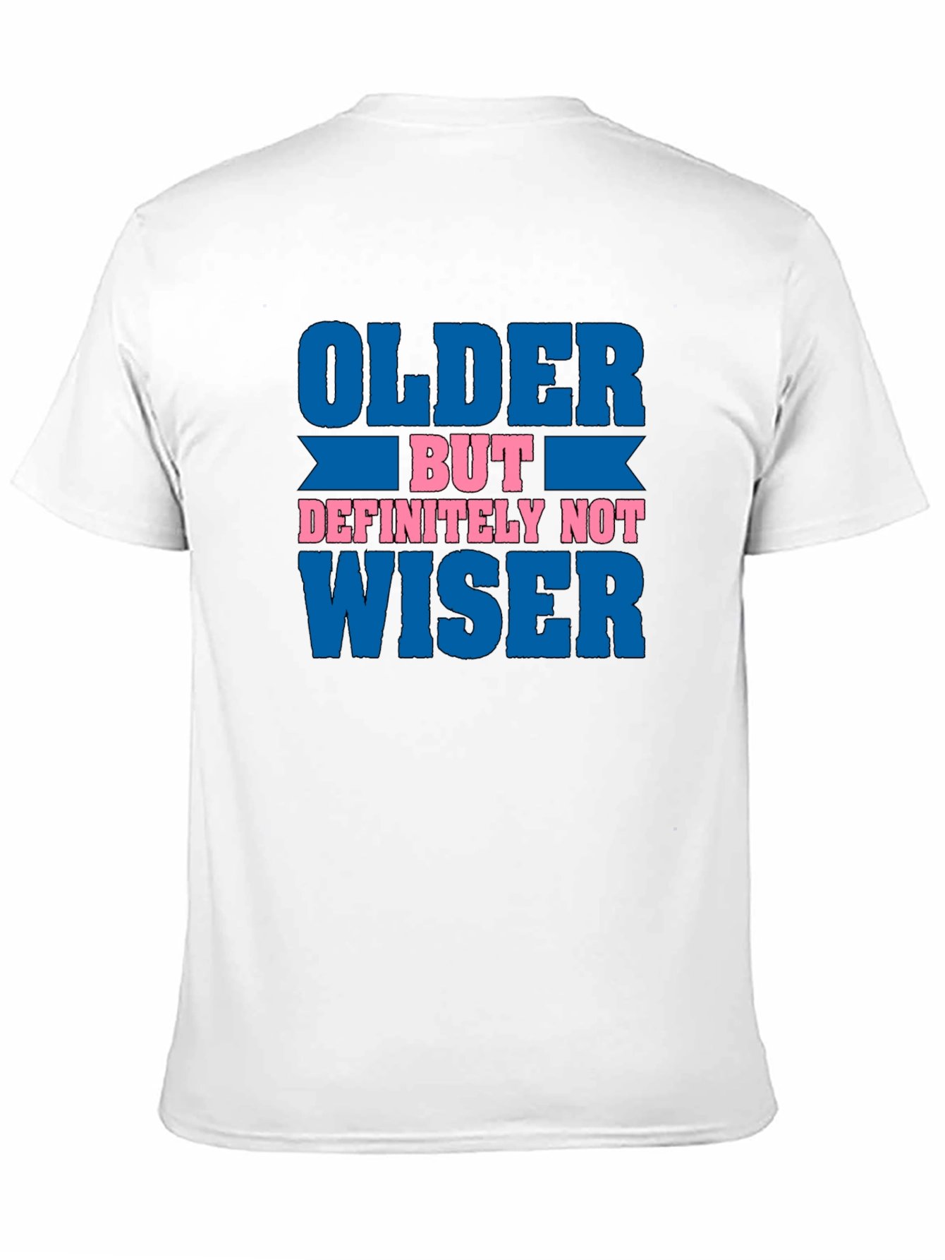 Black Older But Definitely Not Wiser Funny T-Shirt view 11