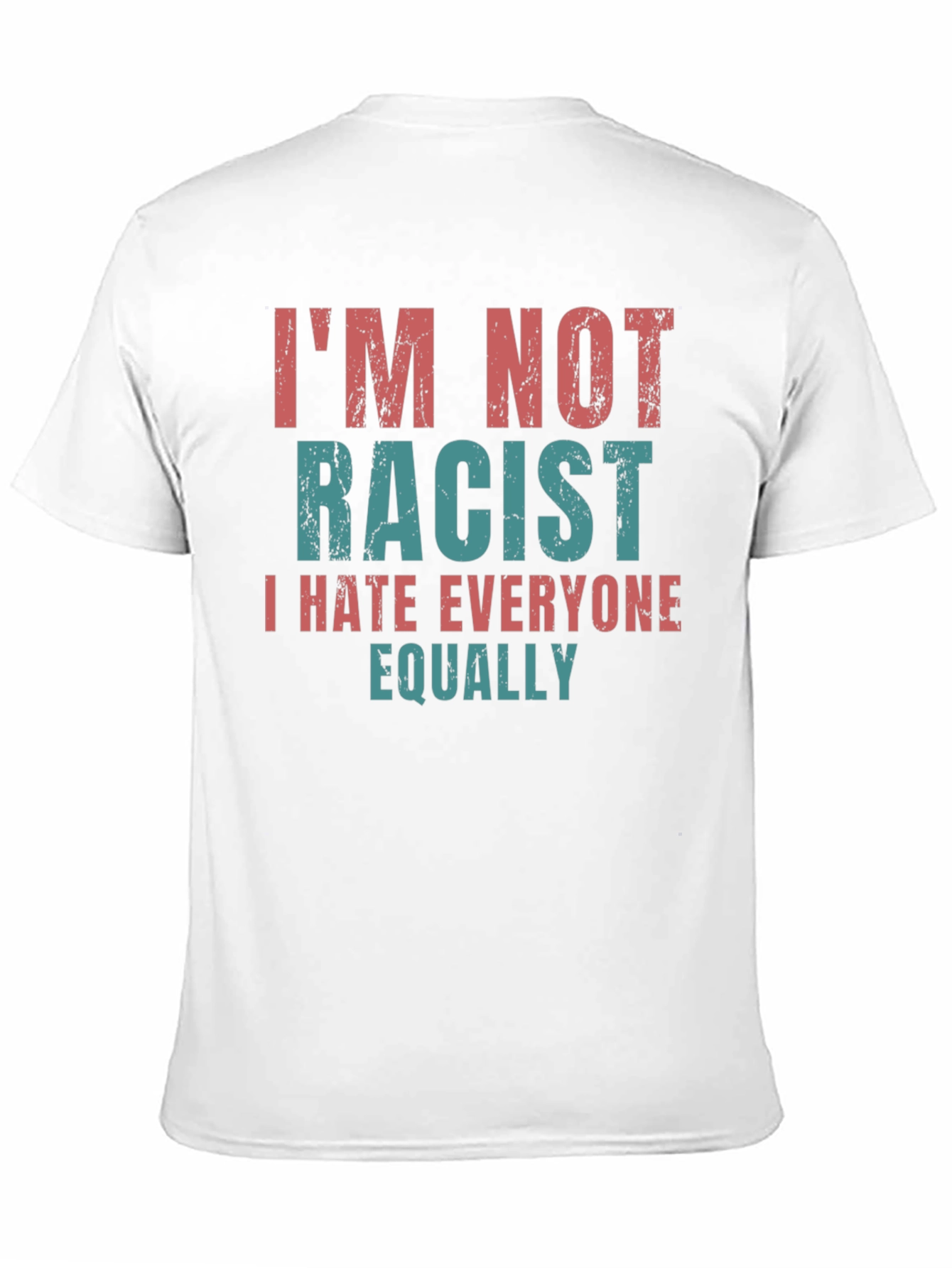 Black I'm Not Racist Graphic T-Shirt - Sarcastic Humor Tee view 11