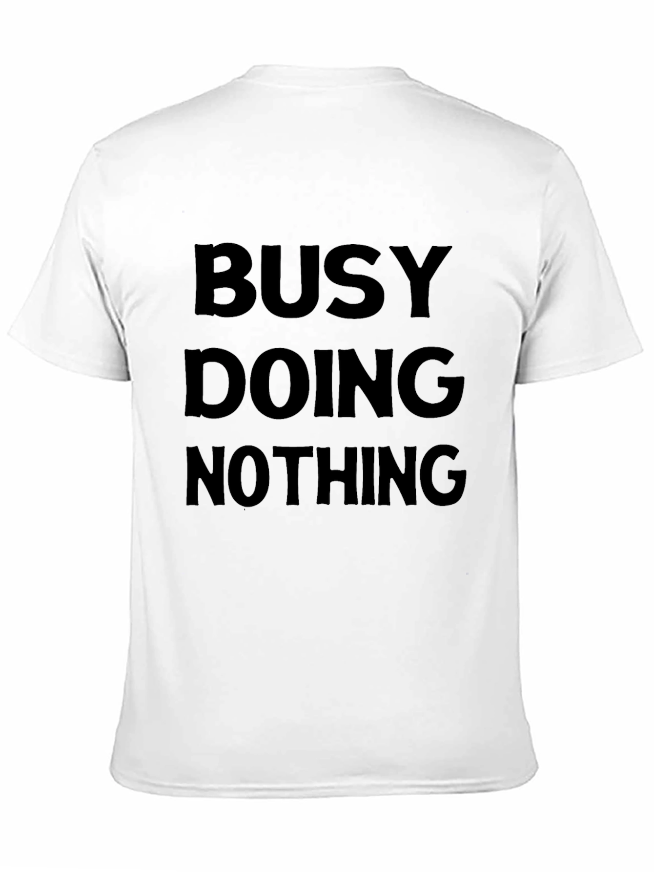 Black Busy Doing Nothing T-Shirt - Funny Slogan Tee view 11