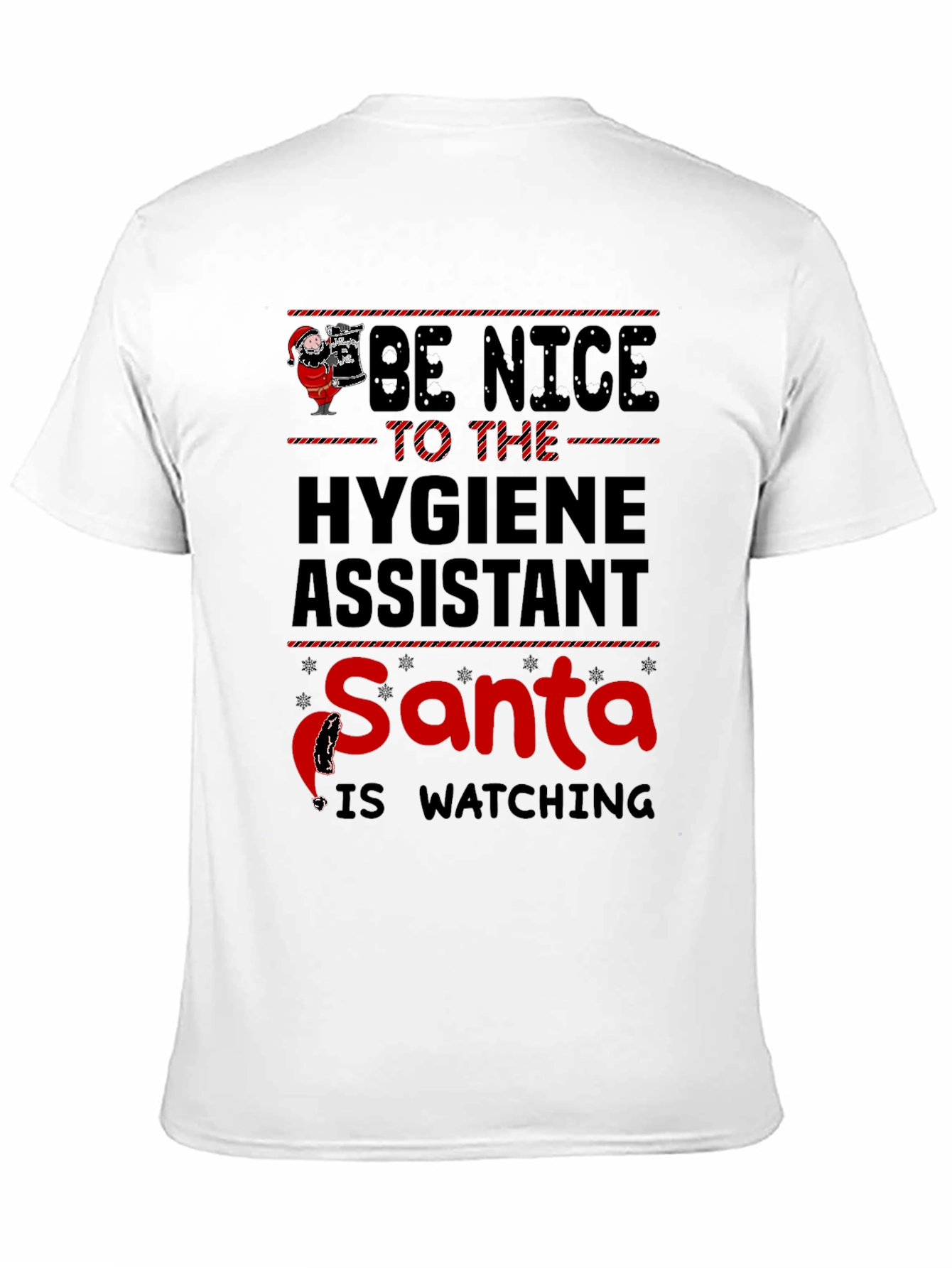 Black Be Nice to the Hygiene Assistant - Santa is Watching T-Shirt view 11