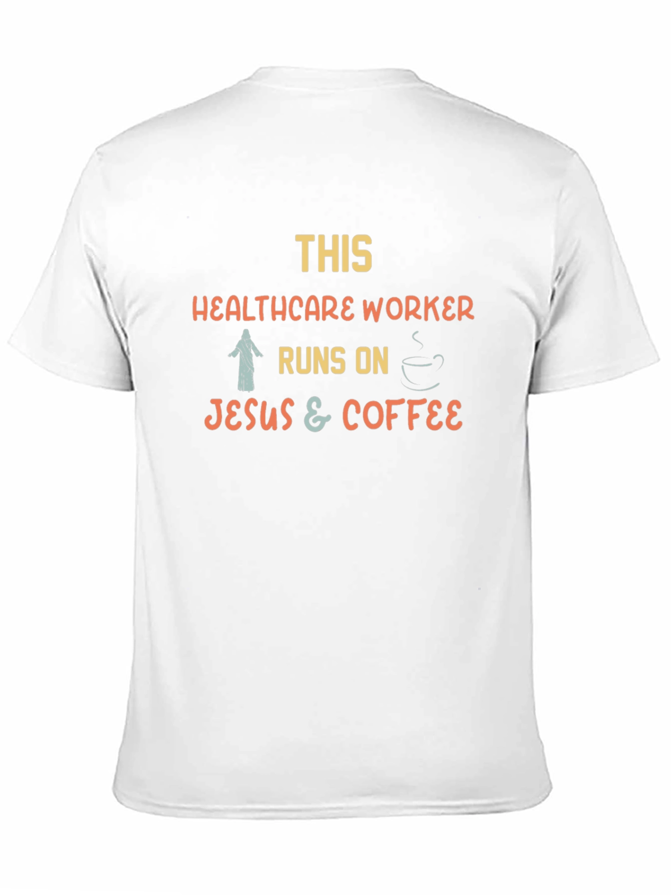 Healthcare Worker Jesus & Coffee T-Shirt - 11