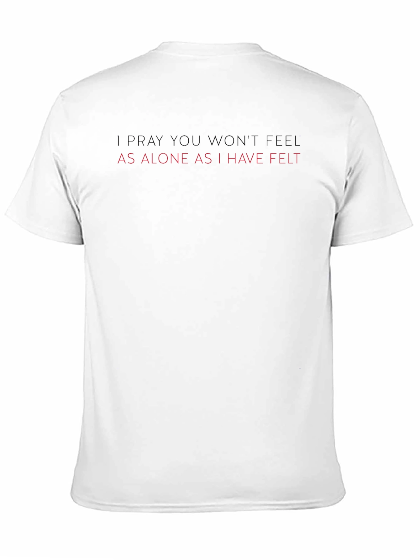 Black I Pray You Won't Feel Alone Black T-Shirt view 11