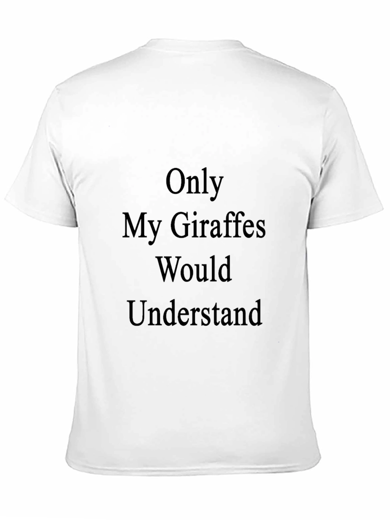 Black Only My Giraffes Would Understand Graphic T-Shirt view 11
