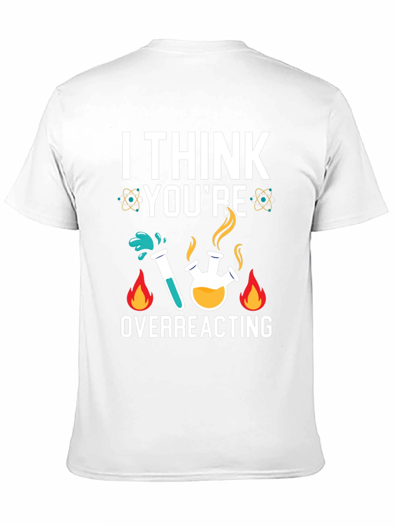 Black I Think You're Overreacting Science Humor T-Shirt view 11