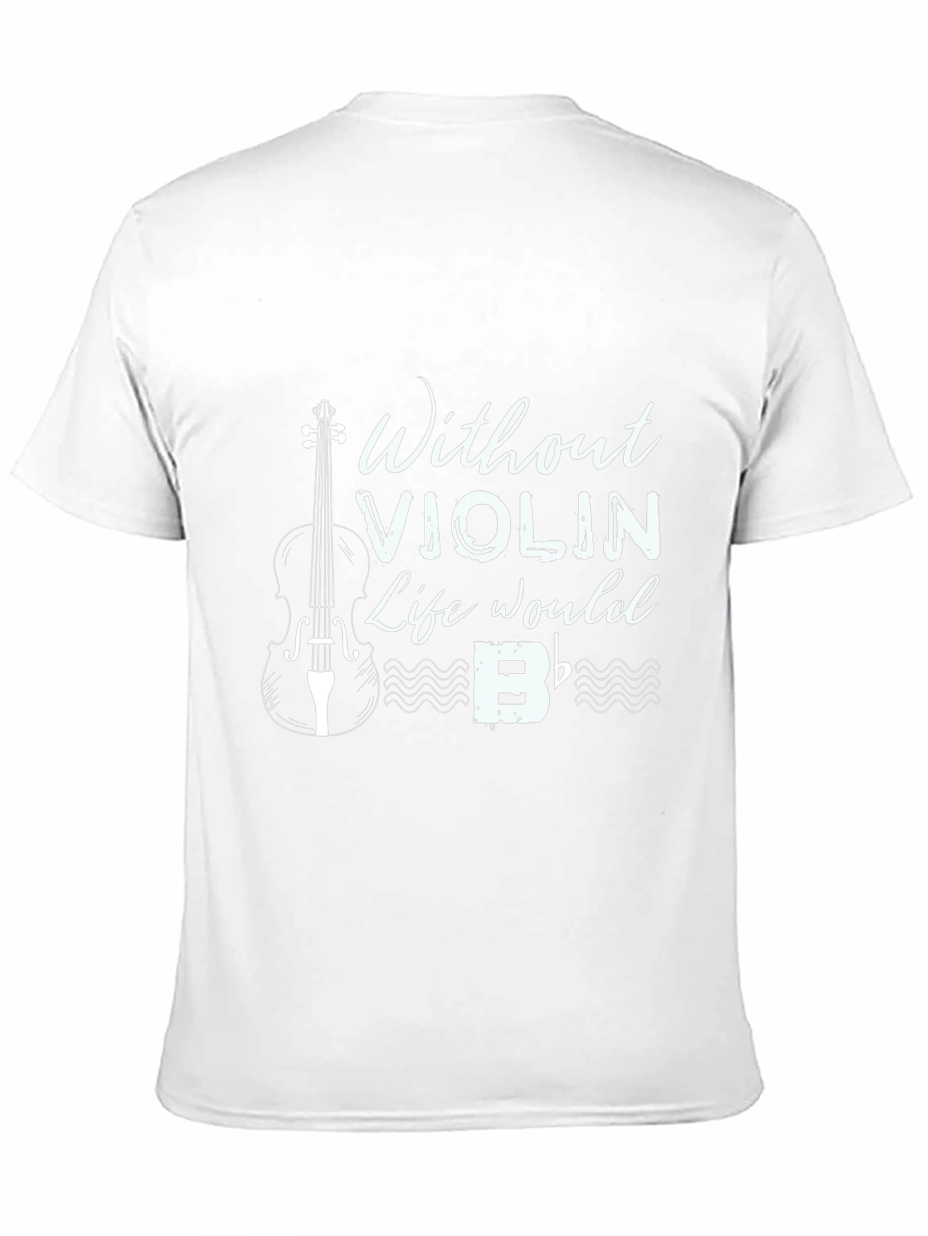 Black Without Violin Life Would B Flat T-Shirt view 11