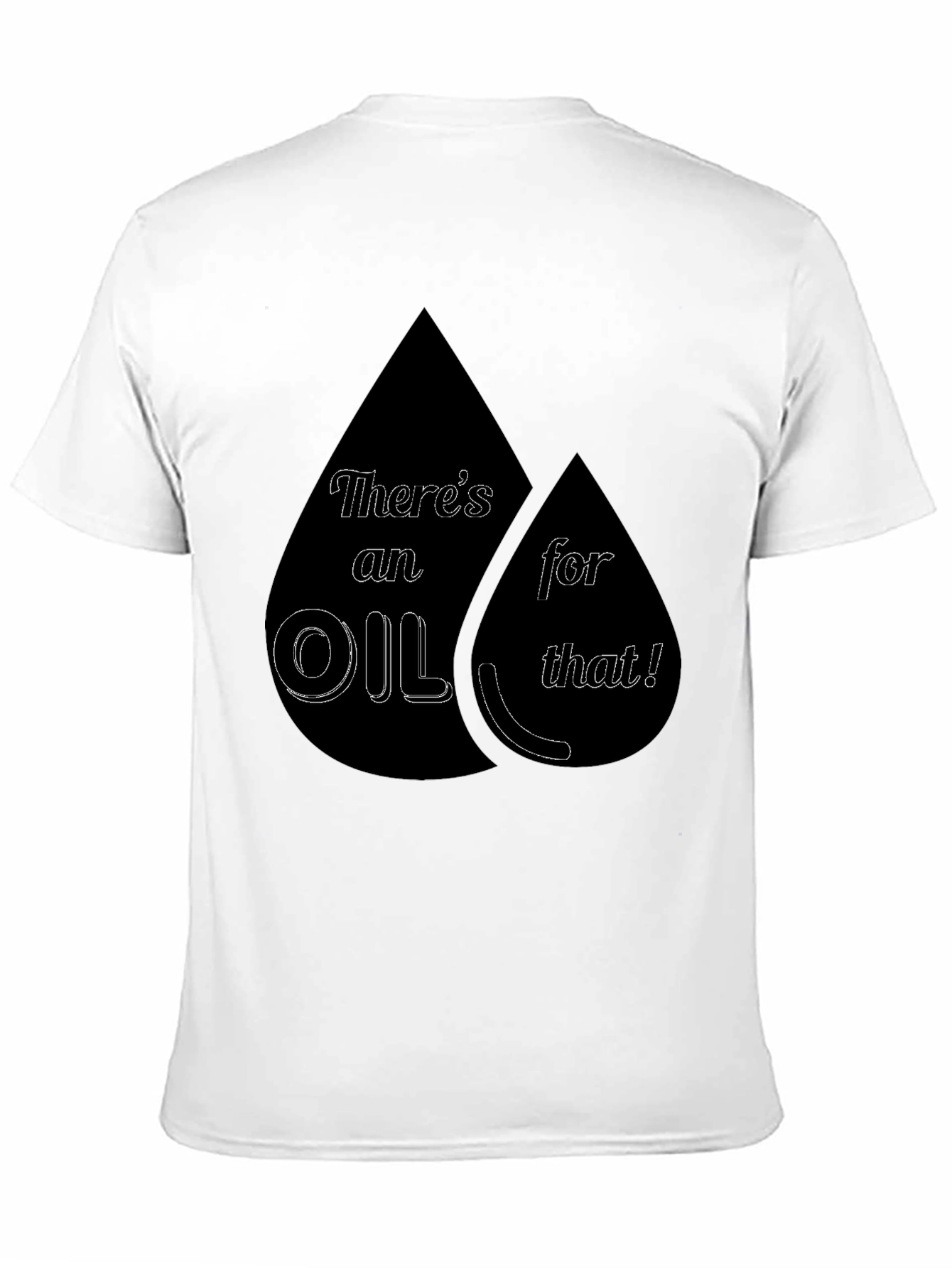Black There's an Oil for That! T-Shirt view 11