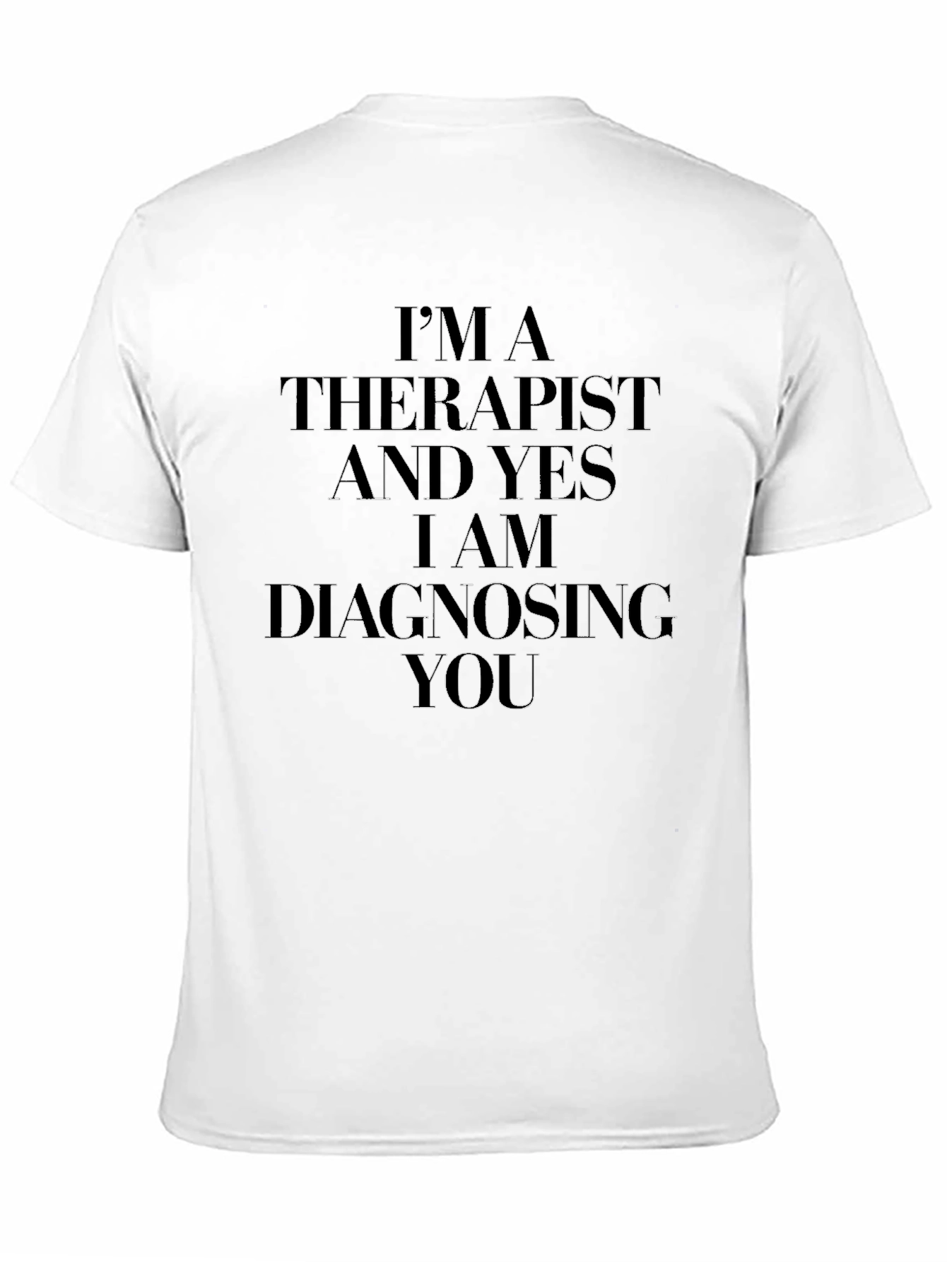 Black Therapist Diagnosing You T-Shirt - Funny Therapist Gift view 11