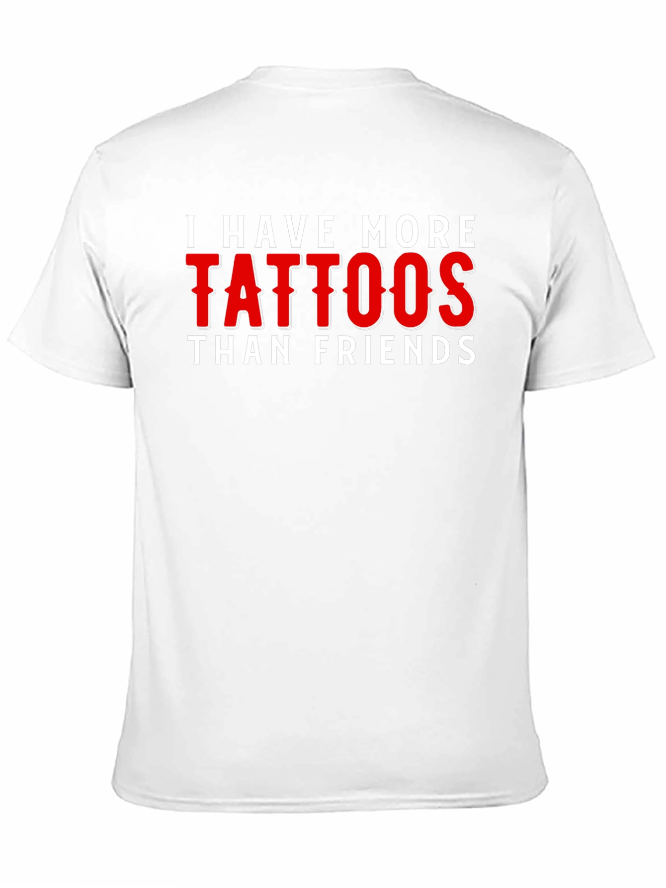 Black Tattoo Humor T-Shirt - I Have More Tattoos Than Friends view 11