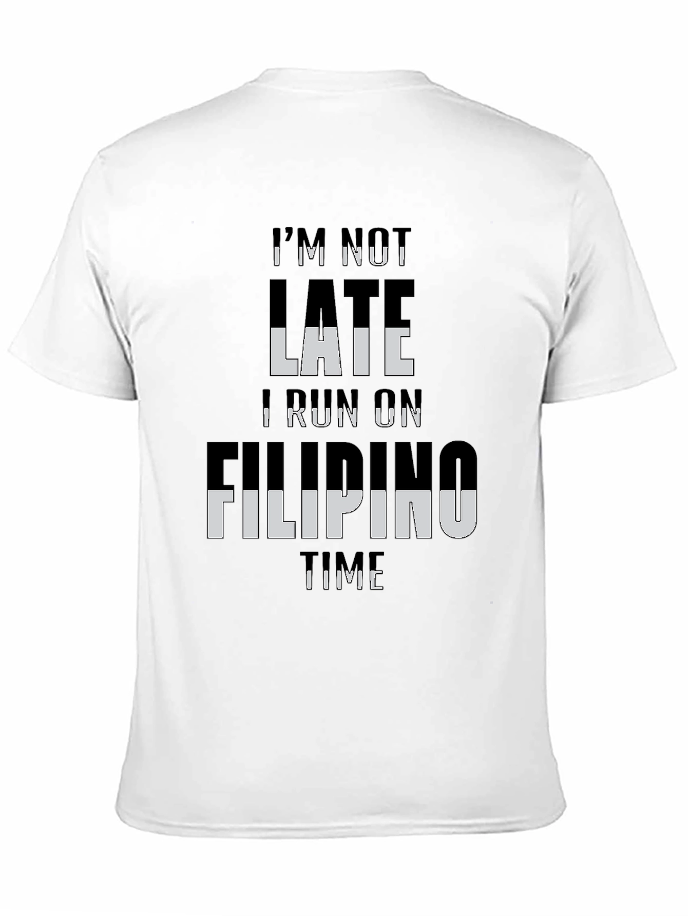 Black I'm Not Late I Run On Filipino Time T-Shirt view 11