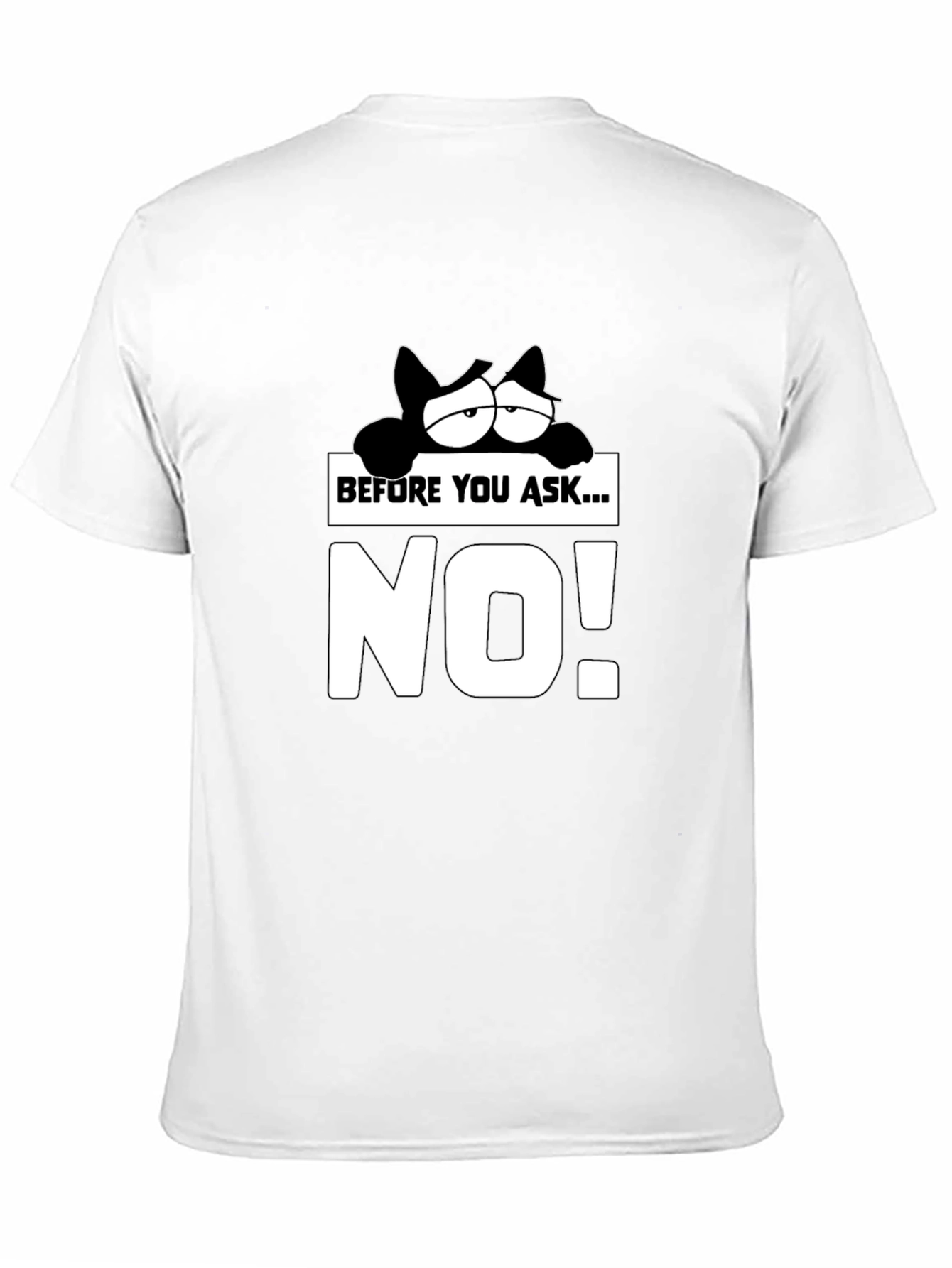 Black Before You Ask... NO! Graphic Tee view 11