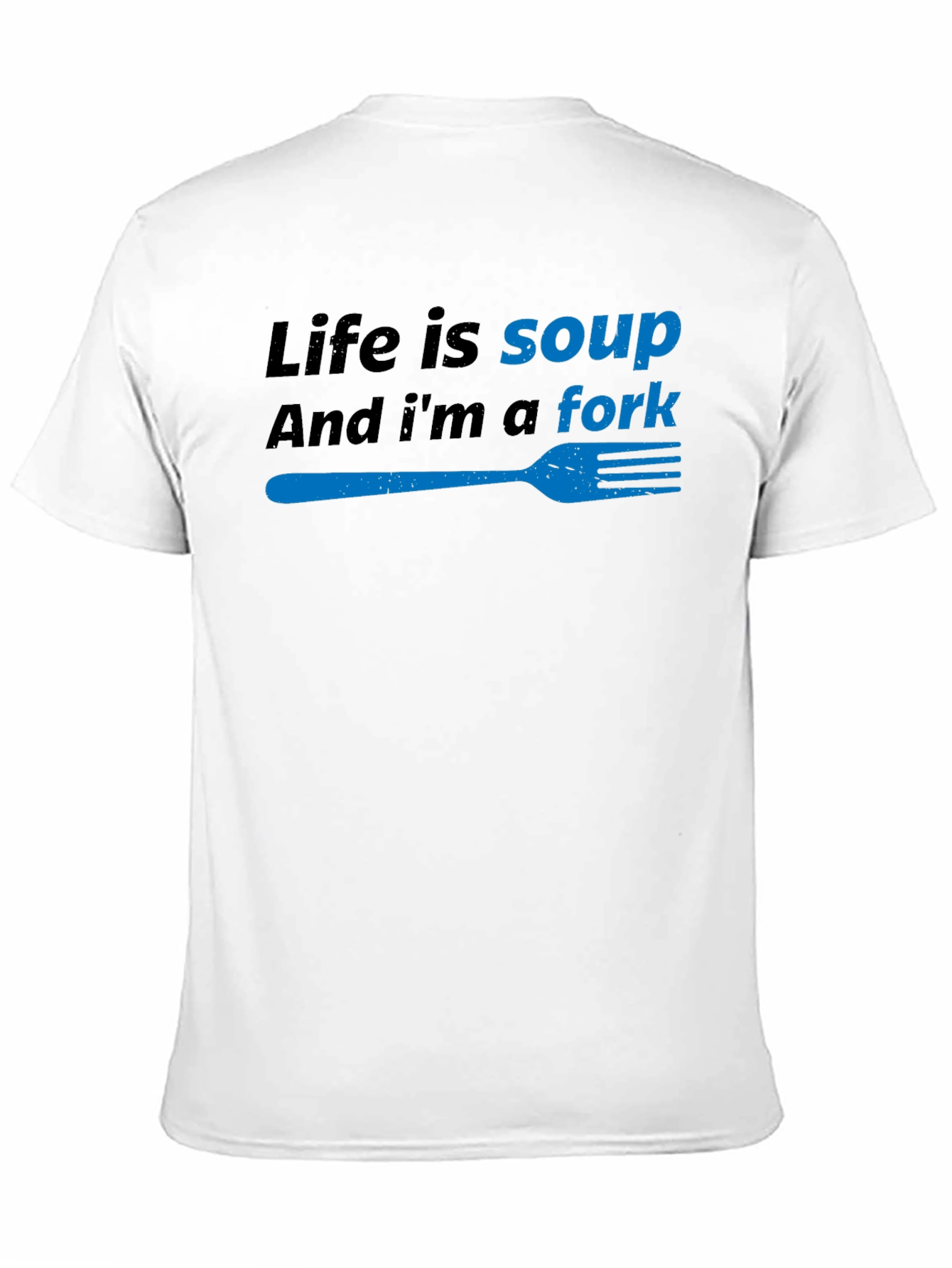 Black Life is Soup, I'm a Fork Funny T-Shirt view 11