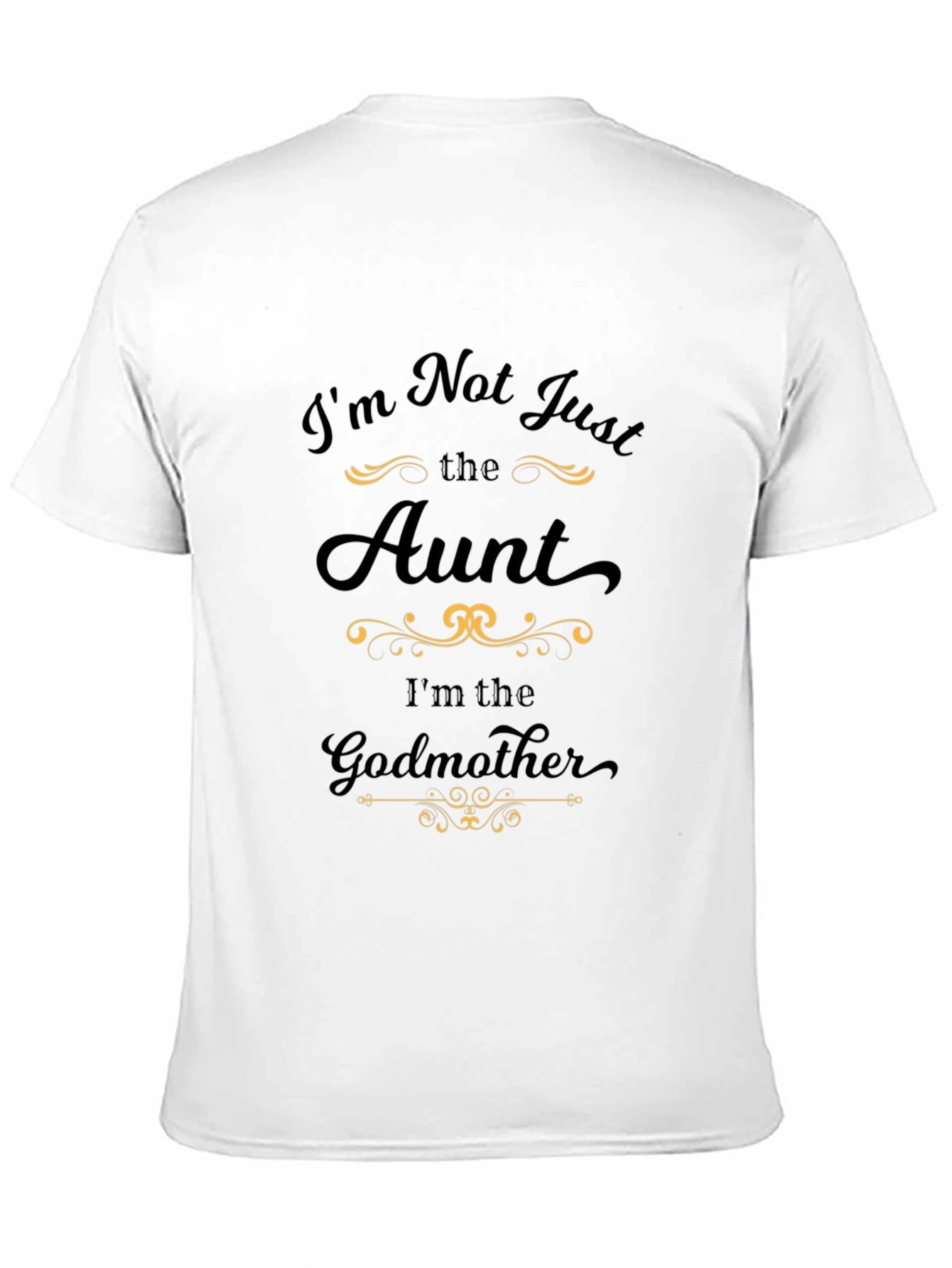 Black I'm Not Just The Aunt T-Shirt Funny Godmother Tee view 11