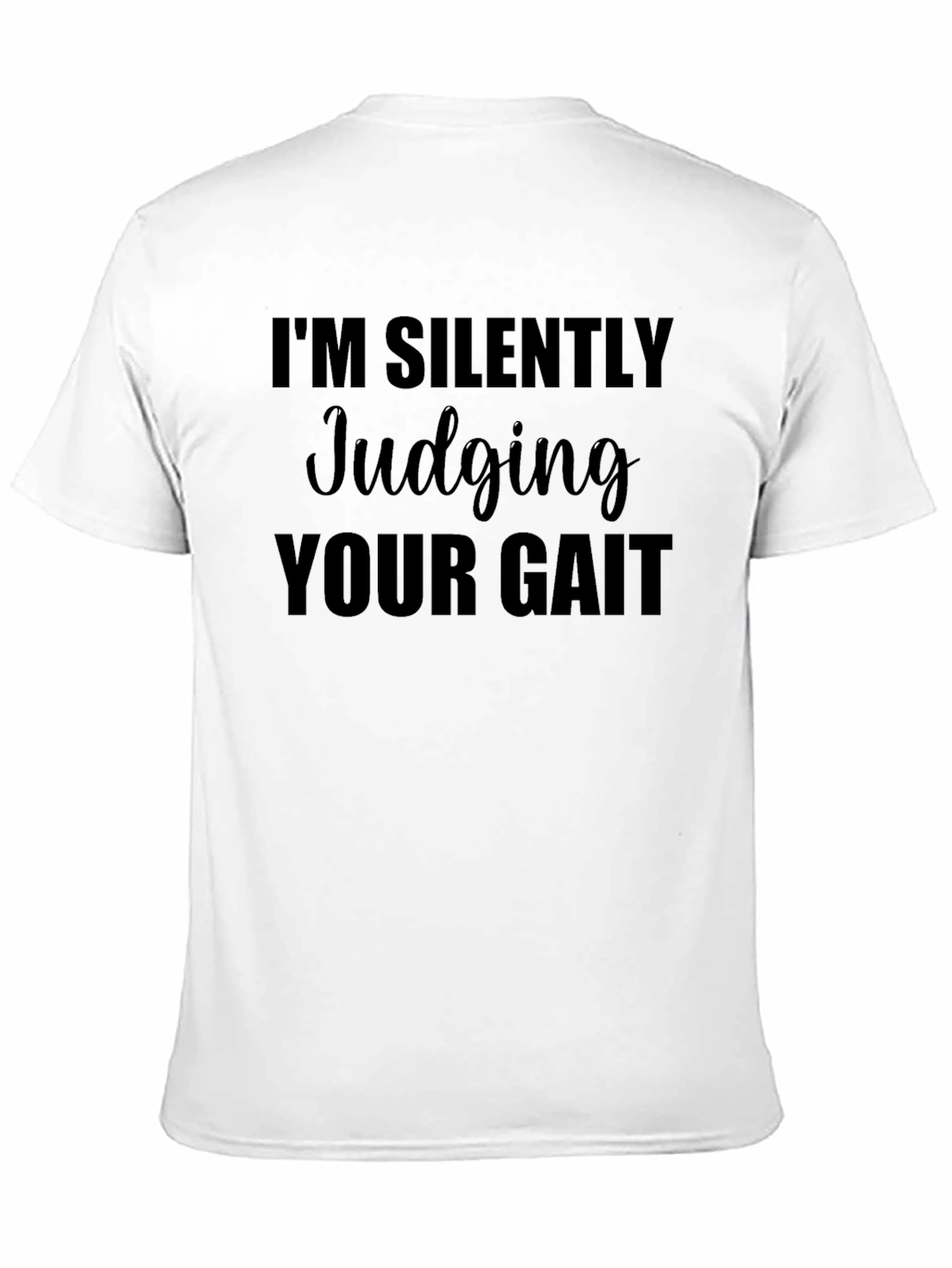 Black I'm Silently Judging Your Gait Black T-Shirt view 11