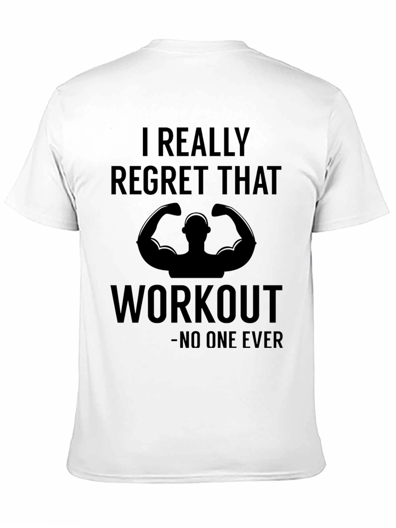 Black Funny Workout T-Shirt - I Regret That Workout, No One Ever view 11