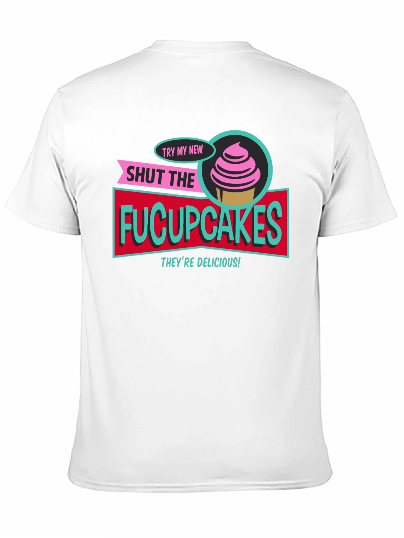 Black Shut The Fucupcakes Funny Graphic T-Shirt view 11