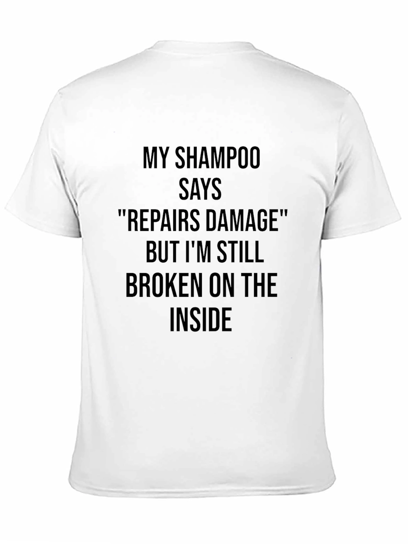 Black My Shampoo Says Repairs Damage T-Shirt - Funny Slogan Tee view 11