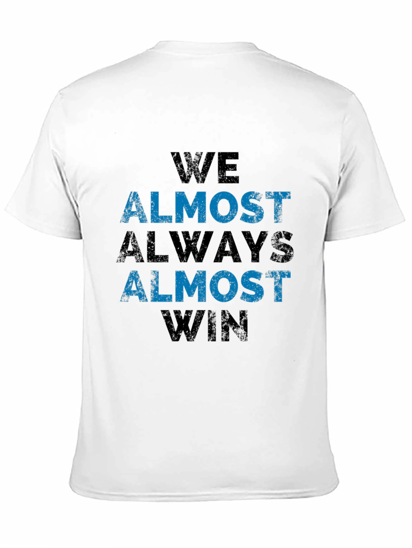 We Almost Always Win Graphic Tee - 11