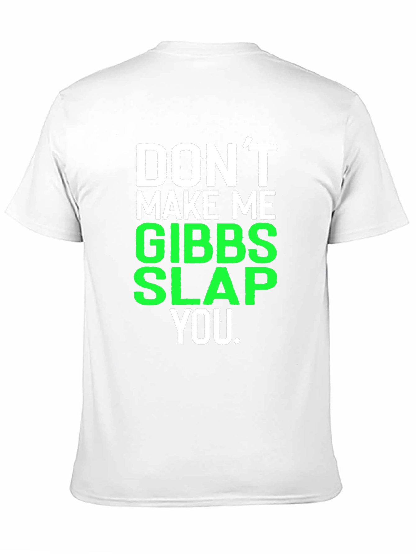 Black Don't Make Me Gibbs Slap You T-Shirt view 11