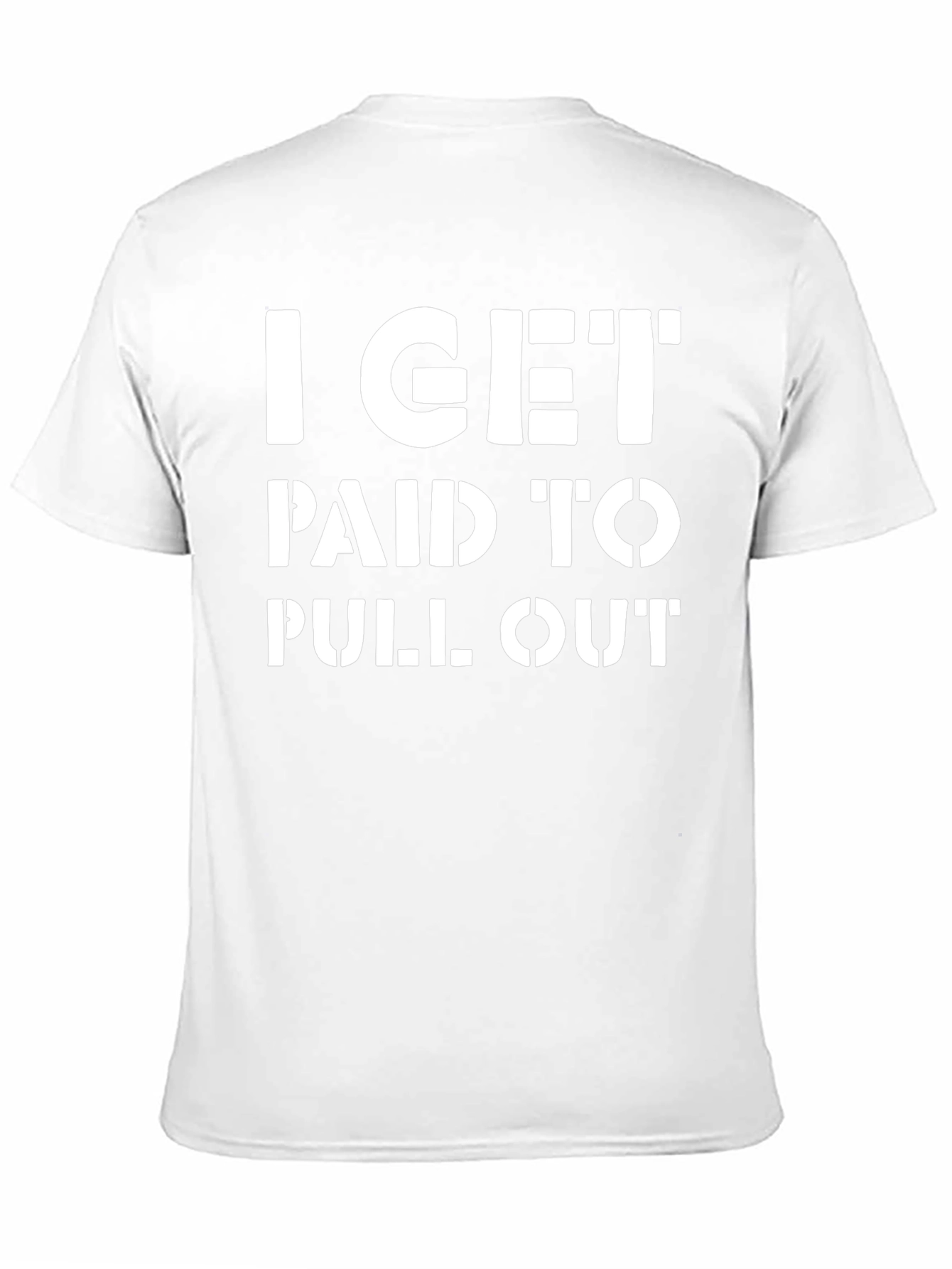Black I Get Paid To Pull Out Funny T-Shirt view 11