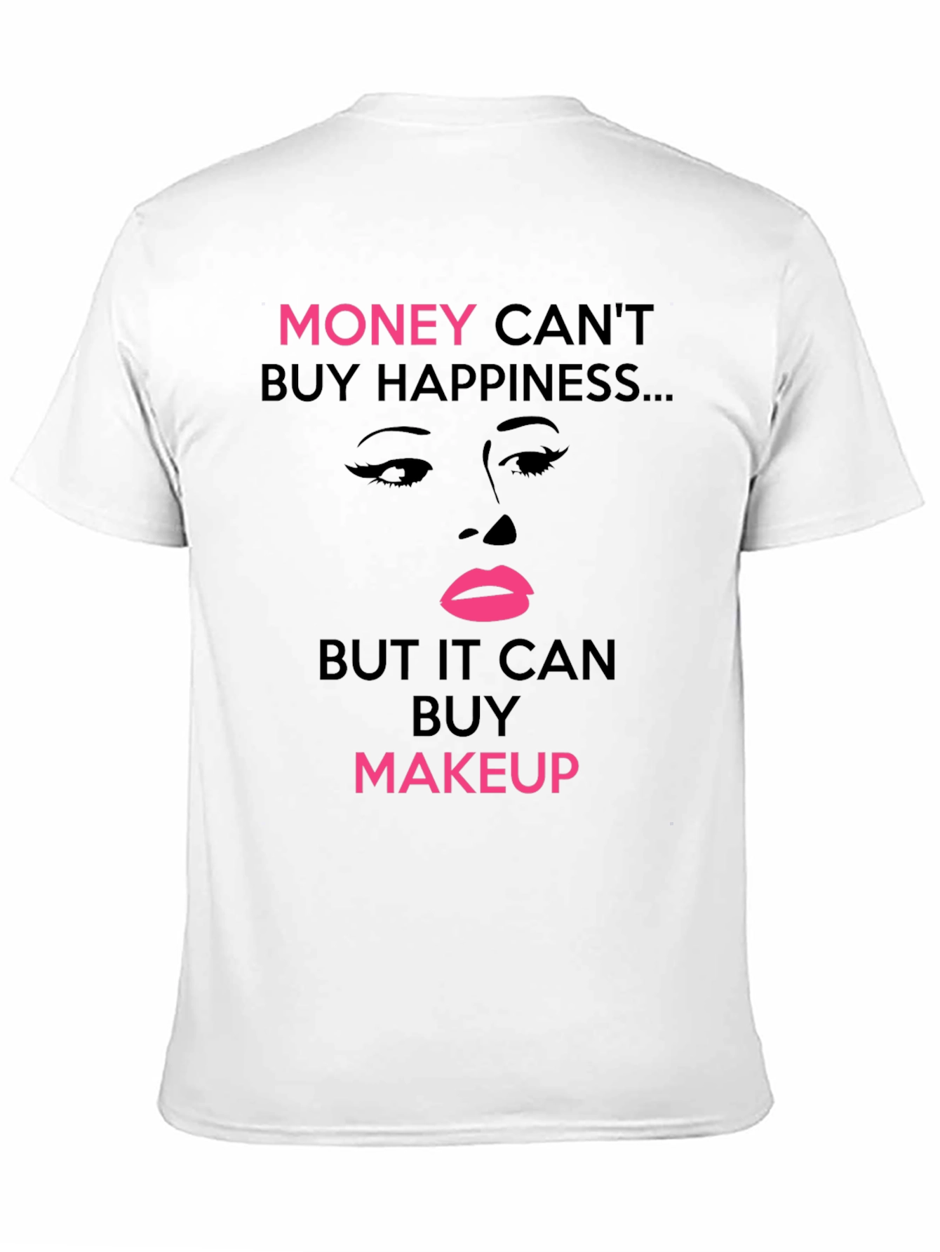 Black Money Can't Buy Happiness But Makeup T-Shirt view 11